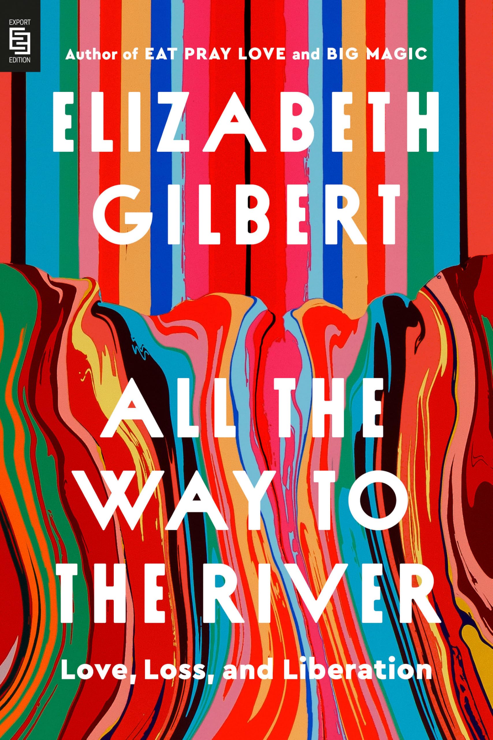 All the Way to the River: Oprah's Book Club: Love, Loss, and Liberation