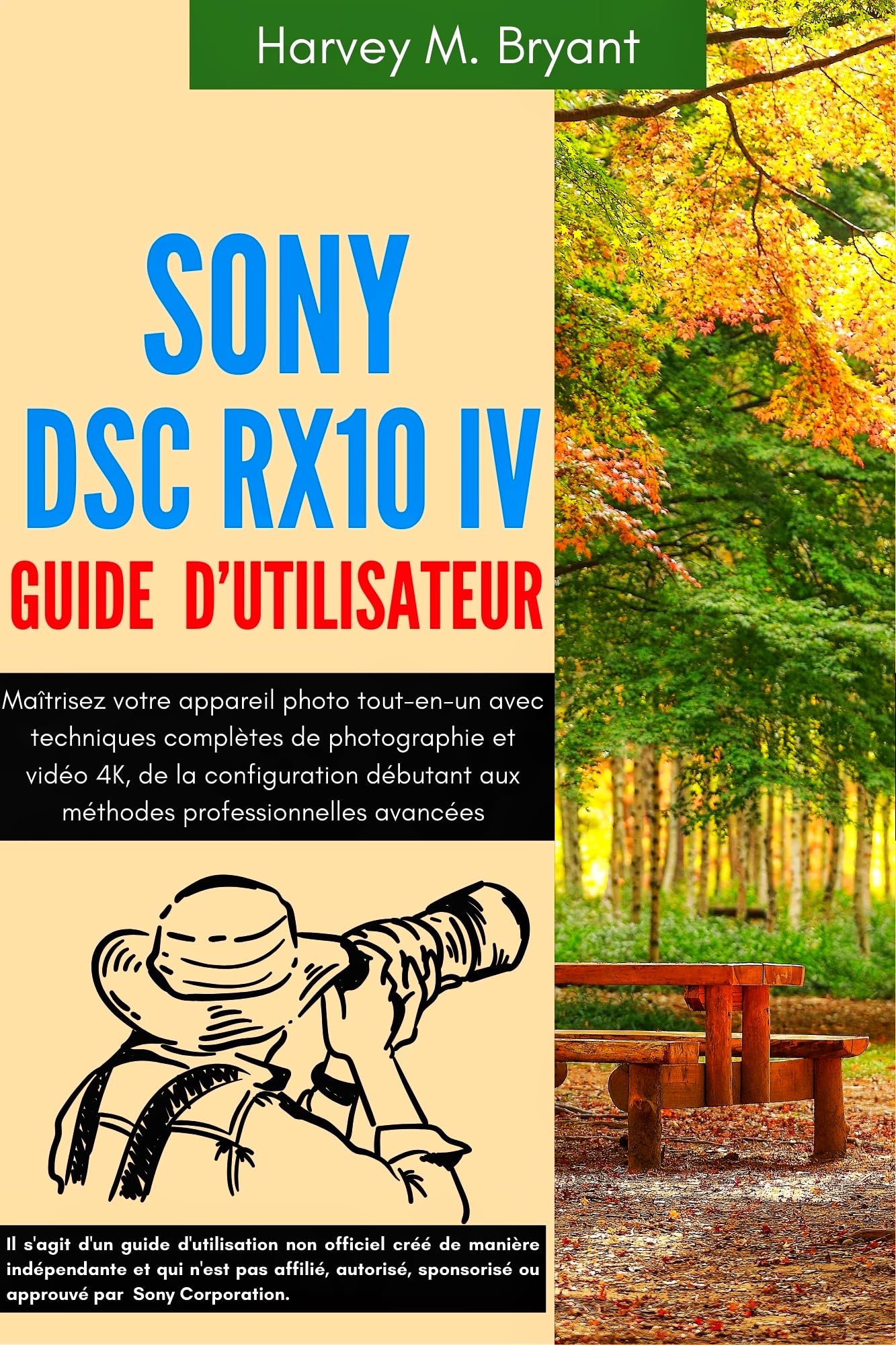 Guide de survie Sony RX10 IV : passez des menus complexes aux techniques de photo et vidéo 4K