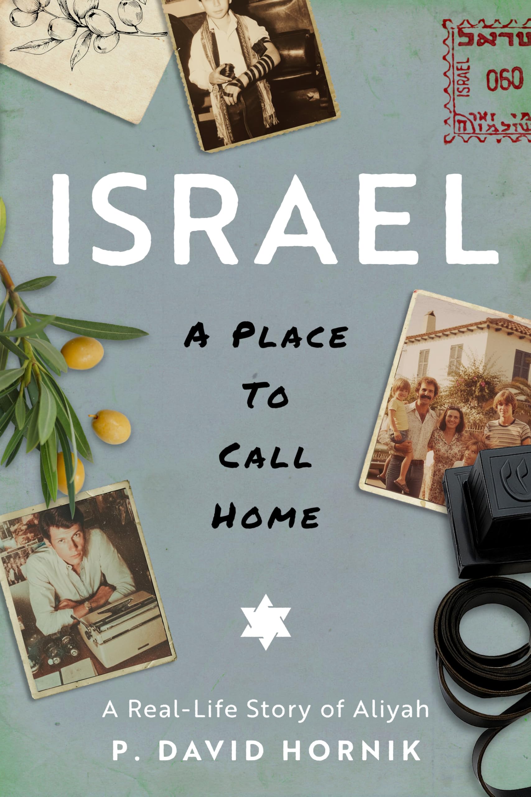 Israel - A Place To Call Home: A Real-Life Story of Aliyah