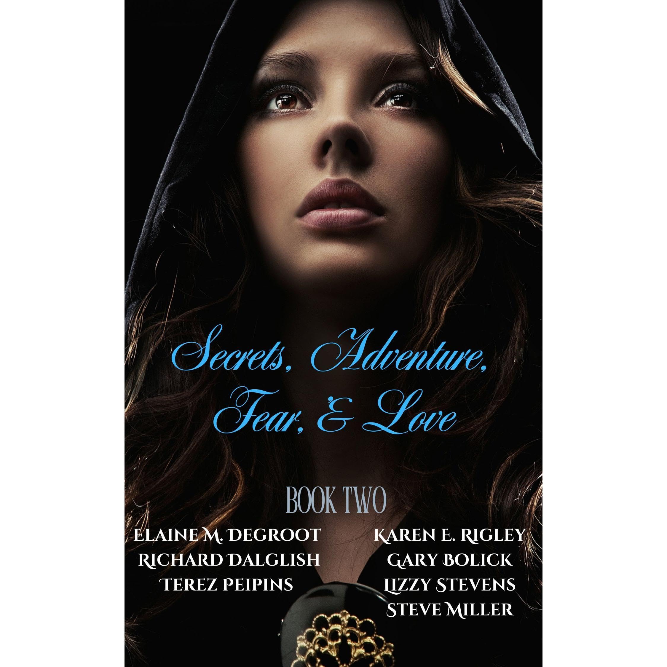 Secrets, Adventures, Fear & Love: Book Two