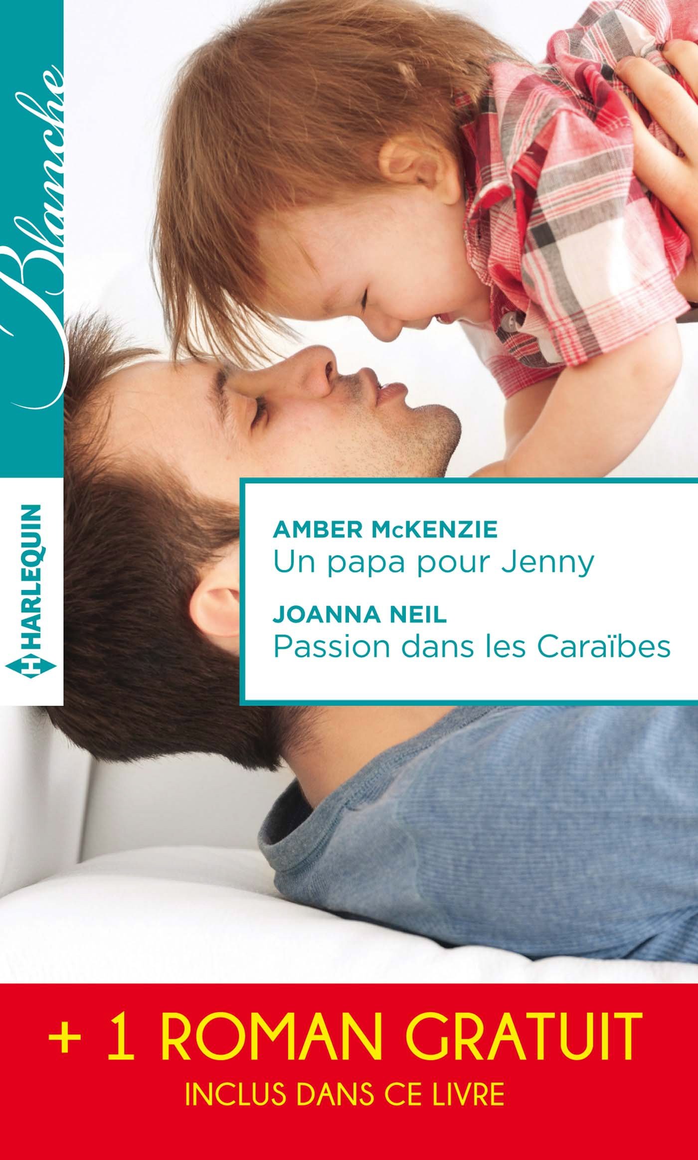Un papa pour Jenny - Passion dans les Caraïbes - Irrésistibles promesses : (promotion) (Blanche)