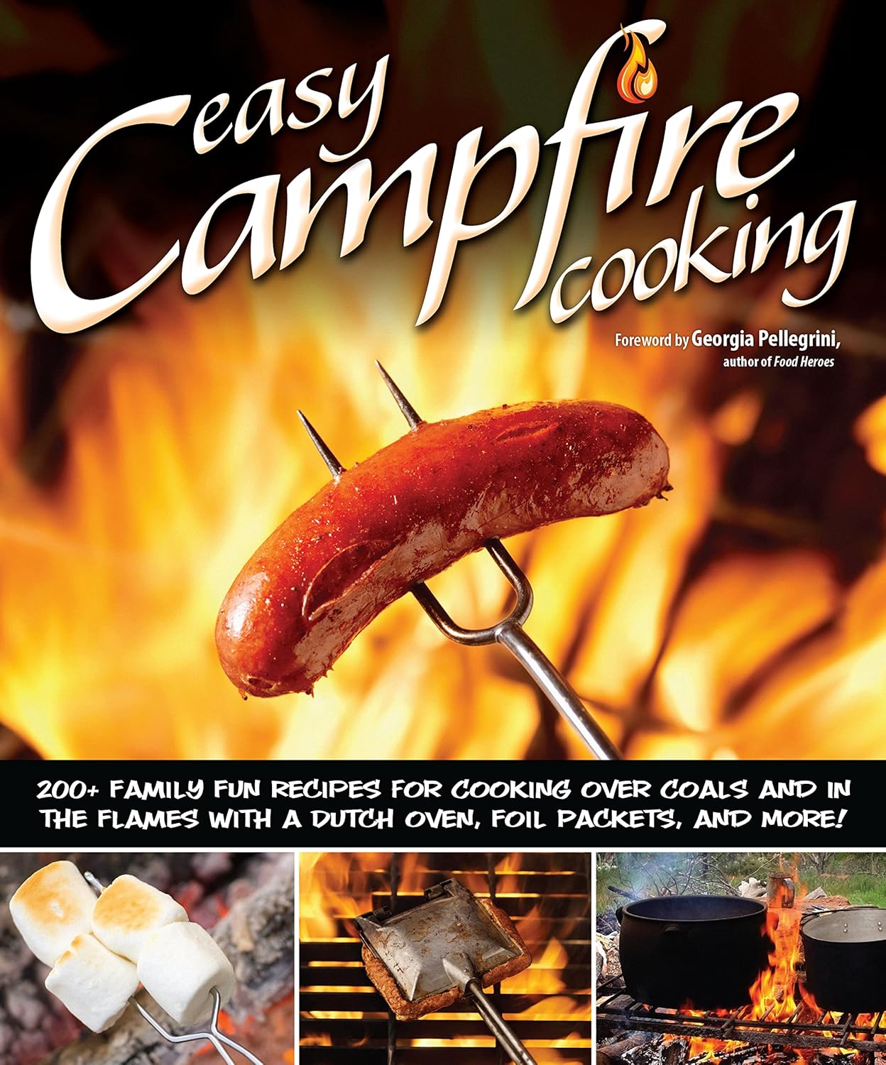 200+ Easy Campfire Recipes: Fun Dutch Oven & Foil Packet Meals 200+ Easy Campfire Recipes: Fun Dutch Oven & Foil Packet Meals