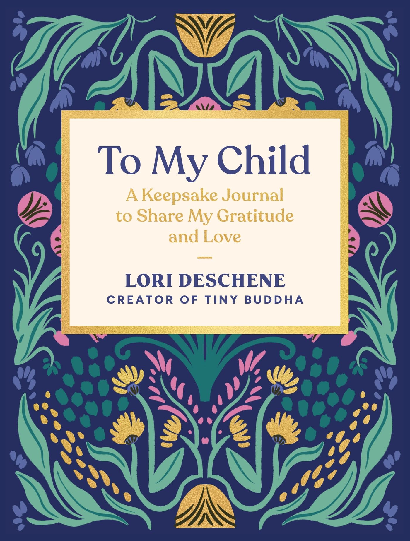 To My Child: A Keepsake Journal to Share My Gratitude and Love
