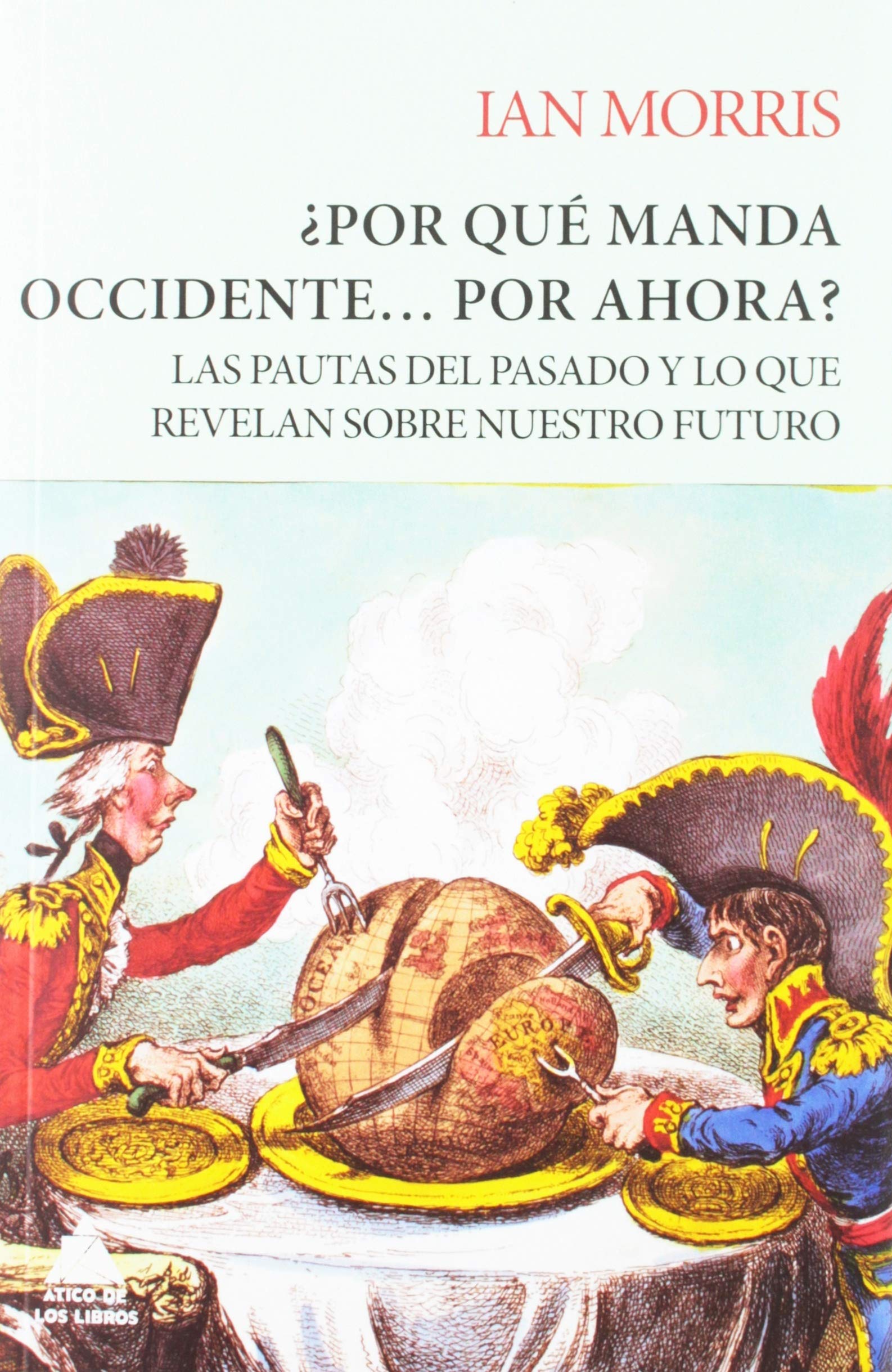 ¿Por qué manda Occidente… por ahora?
