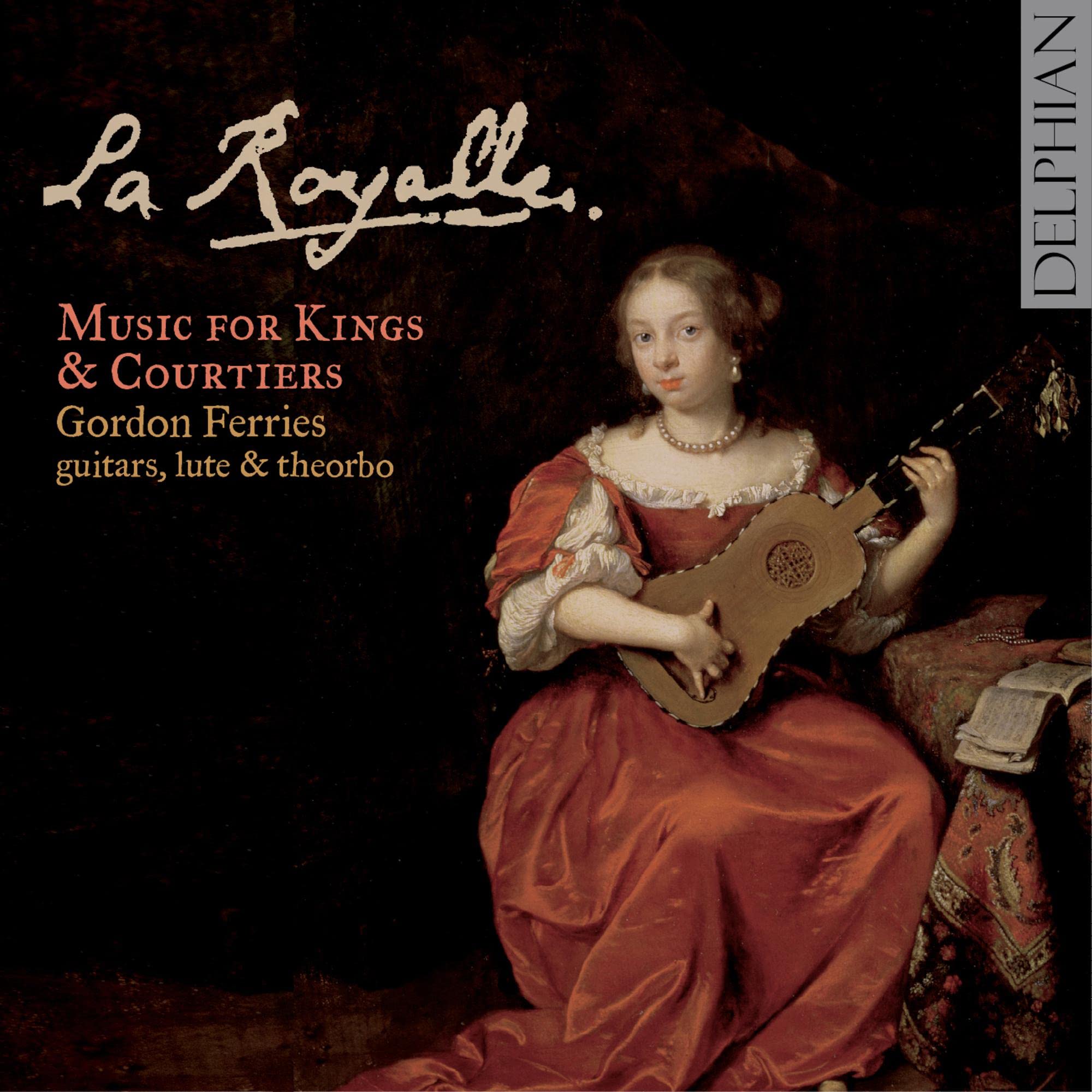 La Royalle: Music for Kings and Courtiers. Ferries [Audio CD] ROBERT DE VISÉE / ADRIAN LE ROY