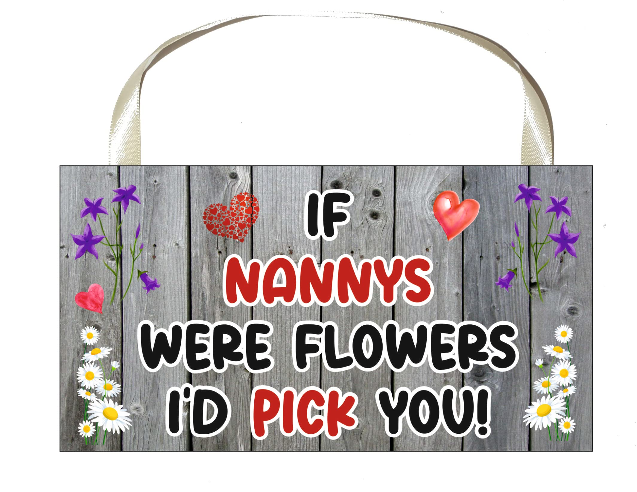 Decalarama Nanny Plaque Gift – If Nannys Were Flowers I'd Pick You – Cute Fun Novelty Birthday Present