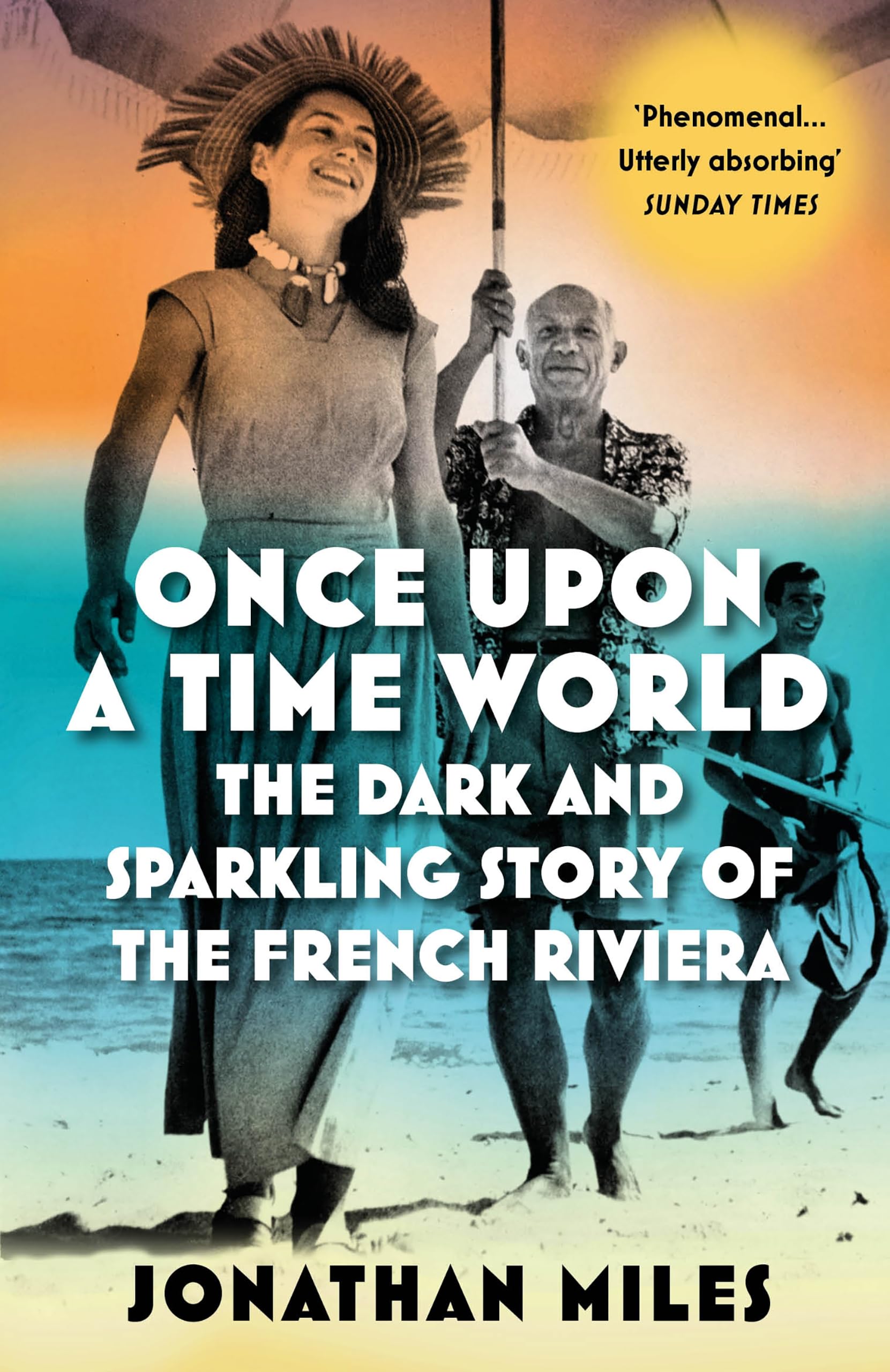 Once Upon a Time World: The Dark and Sparkling Story of the French Riviera