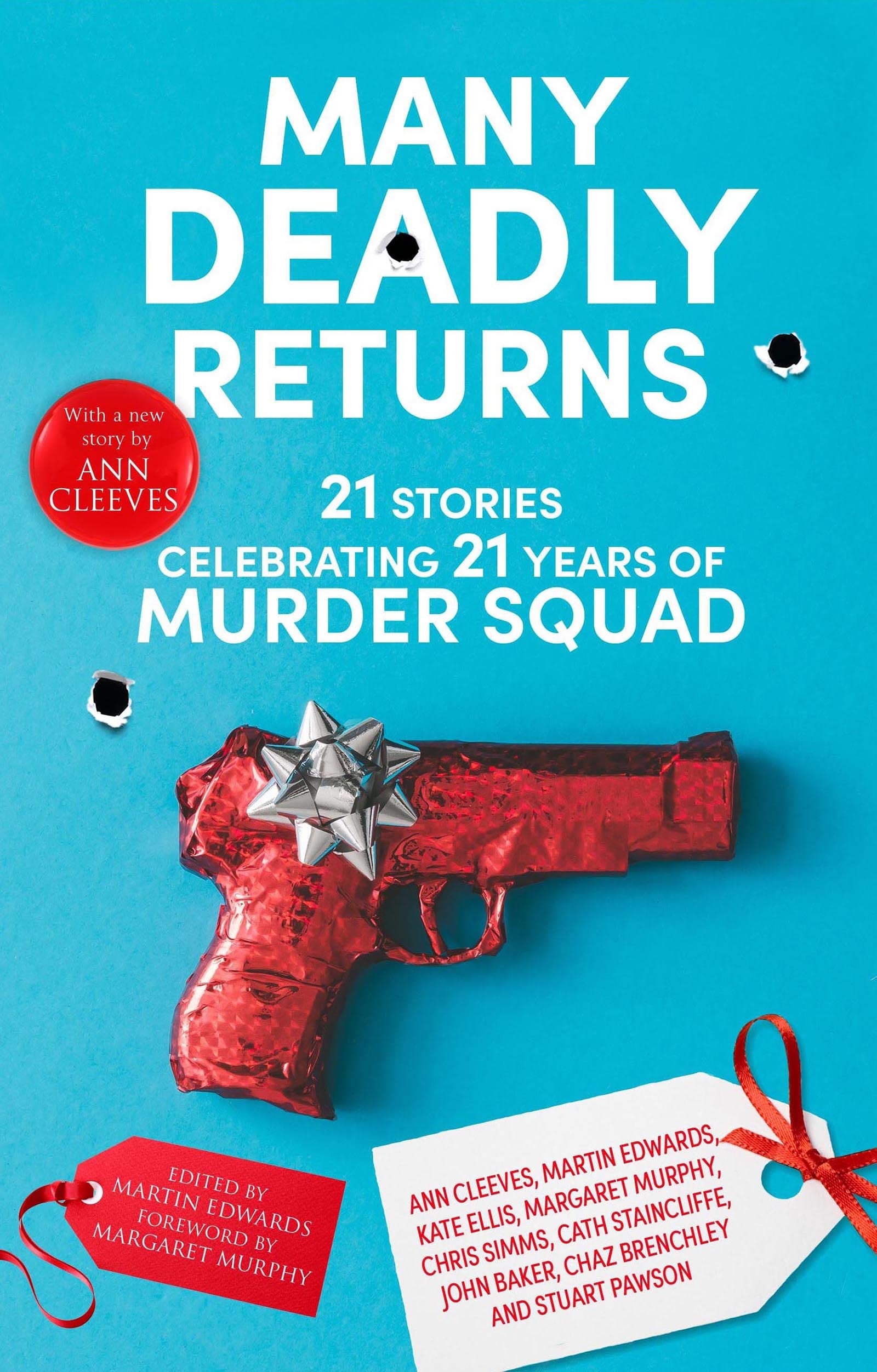 Many Deadly Returns : 21 Stories Celebrating 21 Years of Murder Squad by Ann ...