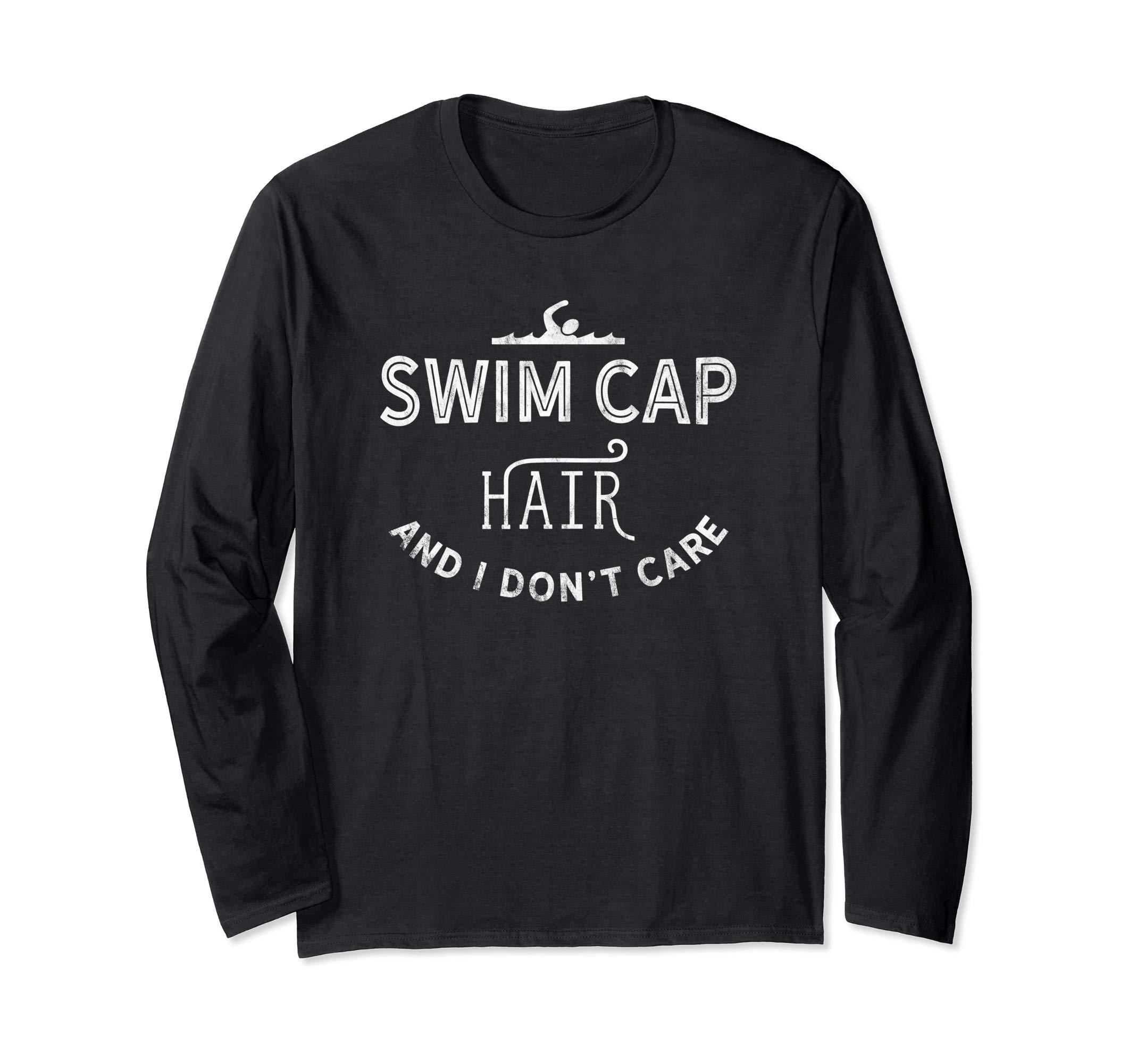 Swim Quote Funny Swimming Cap Hair Don't Care Pool Swimmer Long Sleeve T-Shirt, Black