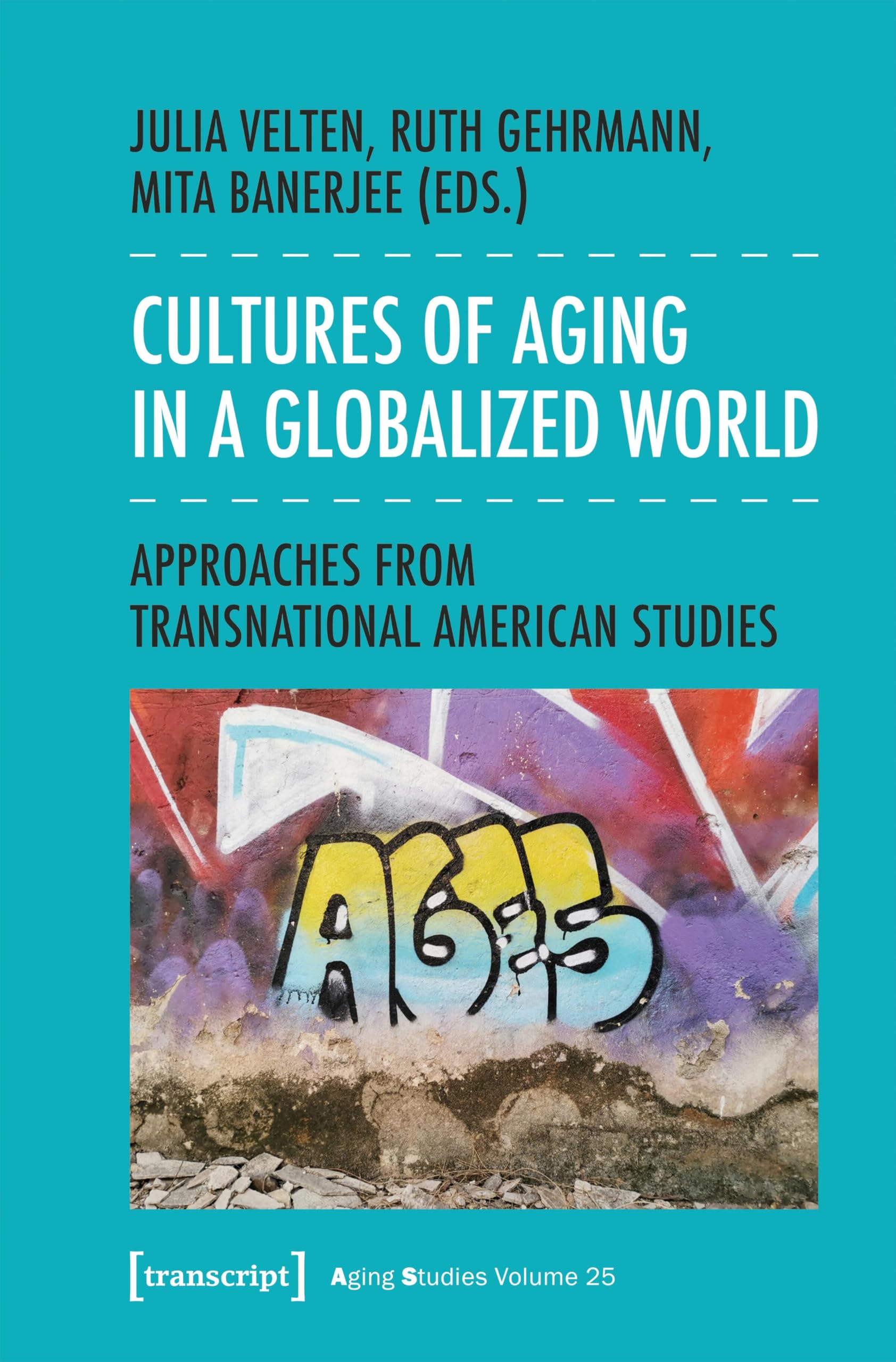 Cultures of Aging in a Globalized World: Approaches from Transnational American Studies