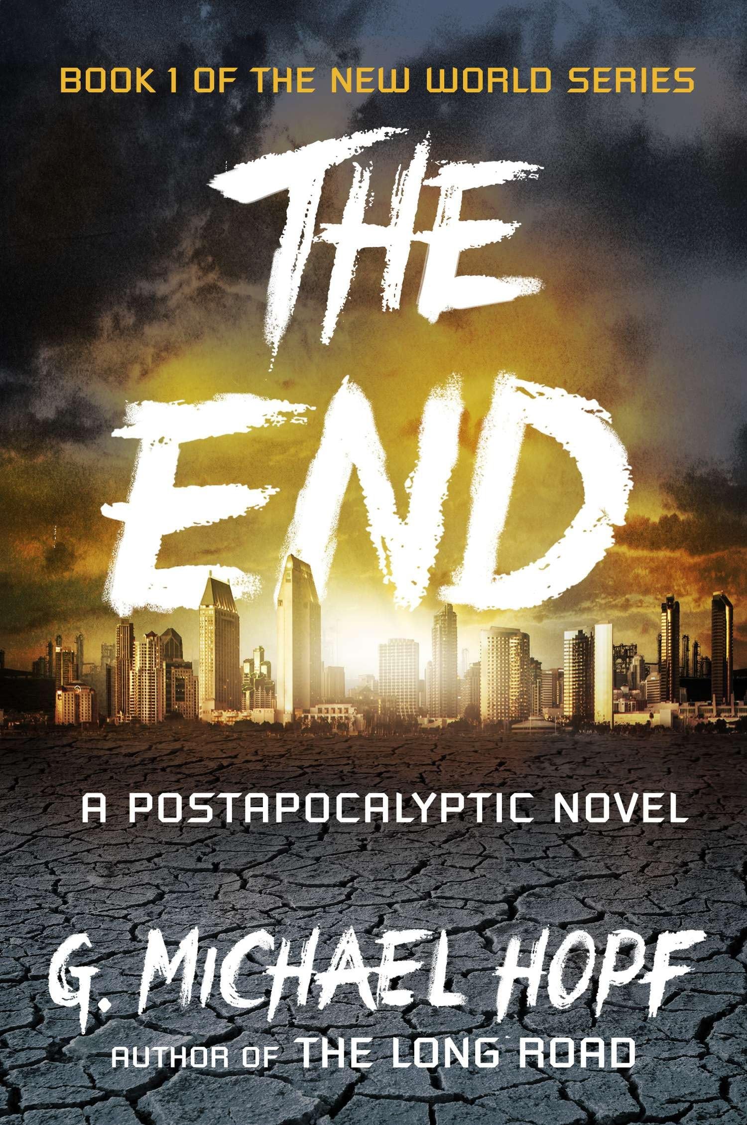 The End: A Postapocalyptic Novel [Paperback] Hopf, G. Michael