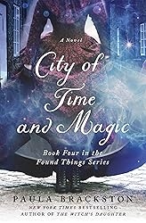 City of Time and Magic: Book Four in the Found Things Series