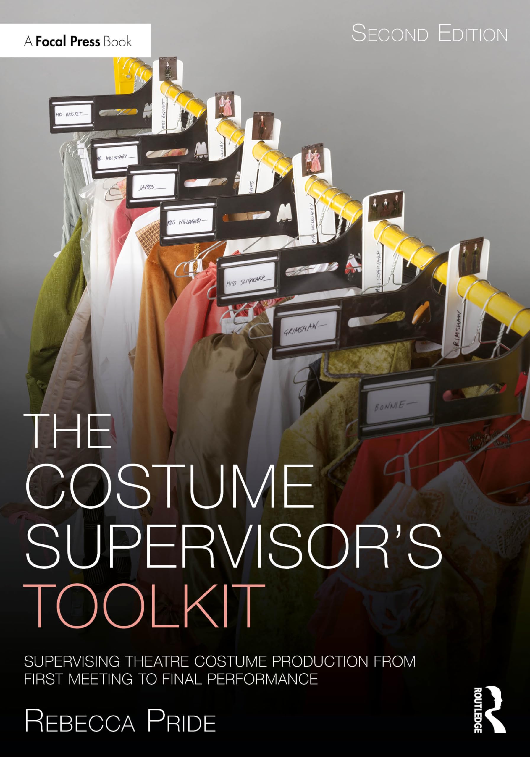 The Costume Supervisor’s Toolkit: Supervising Theatre Costume Production from First Meeting to Final Performance (The Focal Press Toolkit Series)