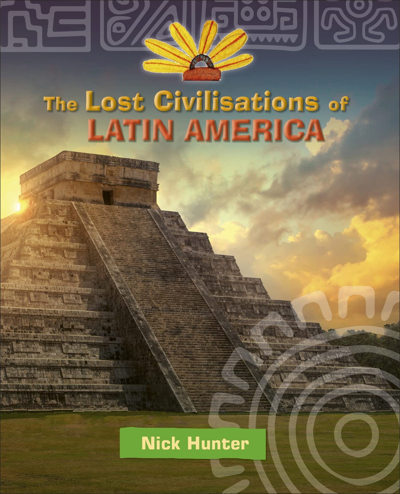 Reading Planet KS2 - The Lost Civilisations of Latin America - Level 8: Supernova (Red+ band) (Rising Stars Reading Planet)