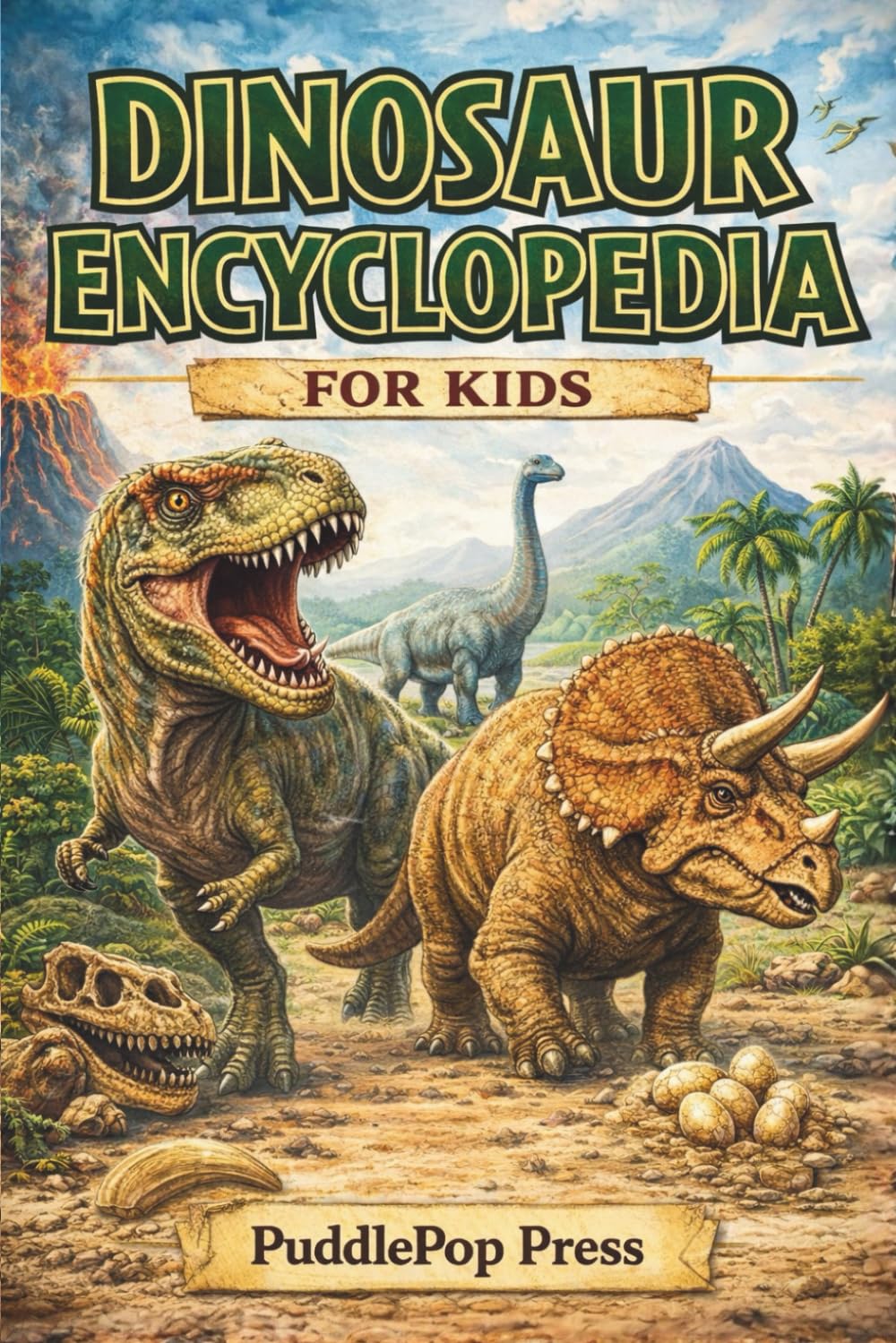 Dinosaur Encyclopedia for Kids: Fun Facts, Pictures, and Prehistoric Time Periods (PuddlePop Adventure Learning Series)
