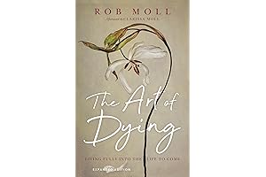 The Art of Dying: Living Fully into the Life to Come
