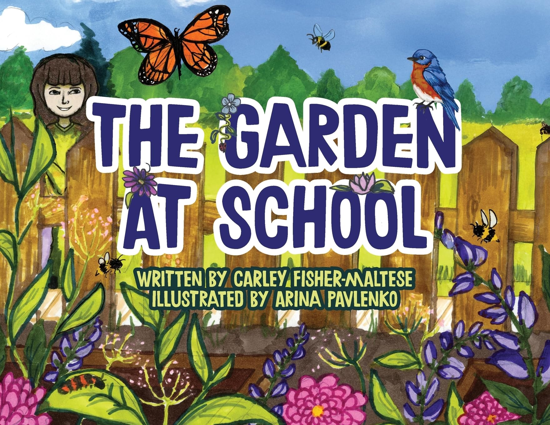 The Garden at School: Discovering Plants, Pollinators, and Bluebirds - A Heartwarming STEM Picture Book for Elementary Classrooms and Families