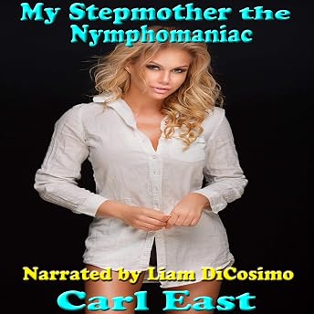 My Stepmother the Nymphomaniac Audiobook by Carl East episode artwork