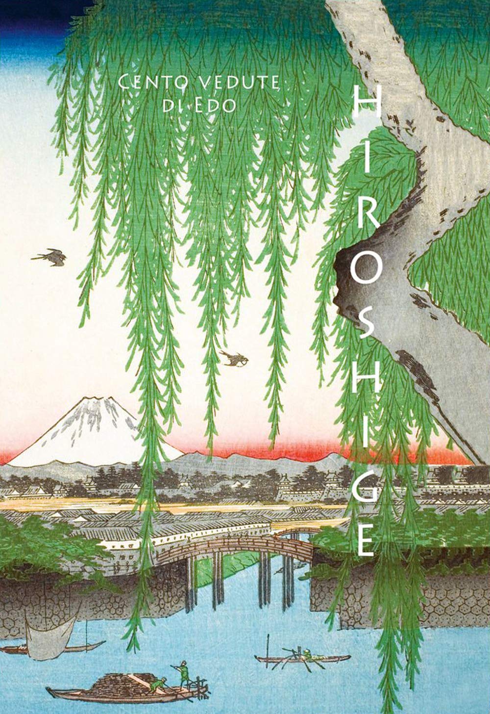 Hiroshige. Cento vedute di Edo (Arti del Giappone)