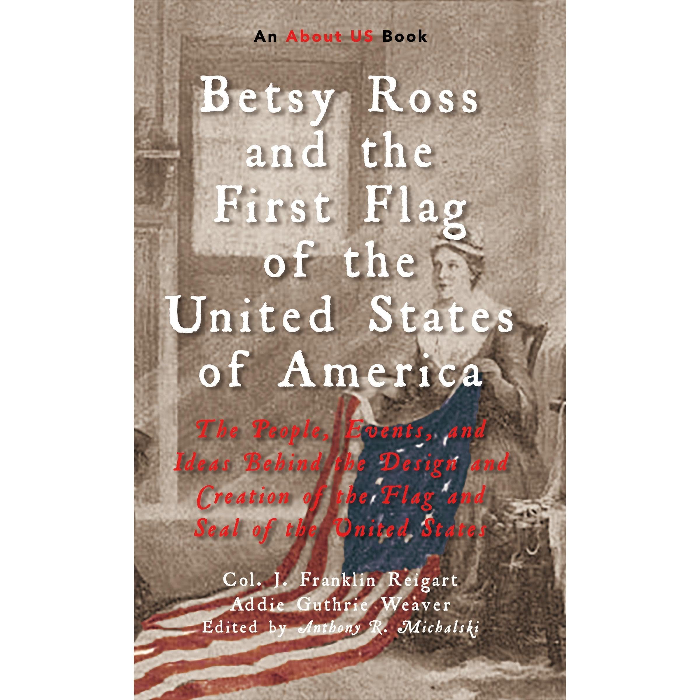 Betsy Ross and the First Flag of the United States of America