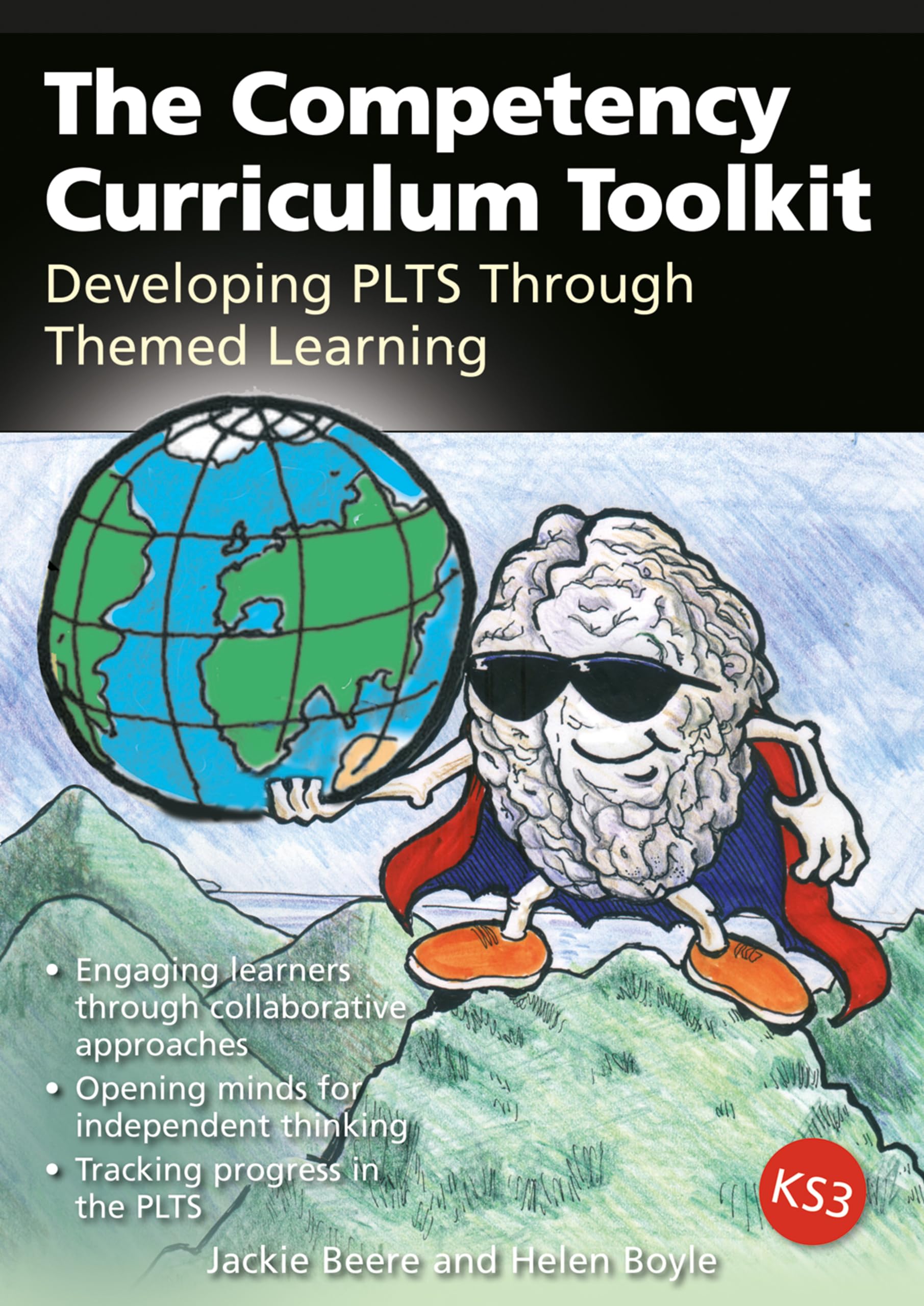 Competency Curriculum Toolkit: Developing PLTS Through Themed Learning: Developing the PLTS Framework Through Themed Learning