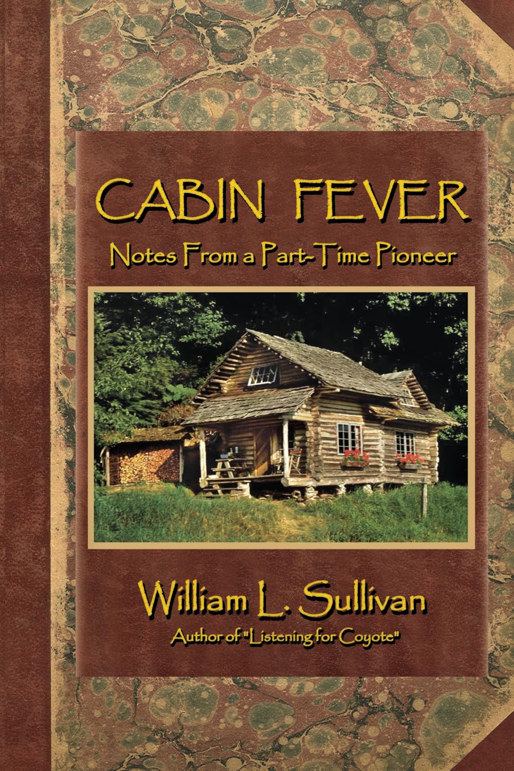 Cabin Fever: Notes from a Part-Time Pioneer (Sullivan adventure memoirs)