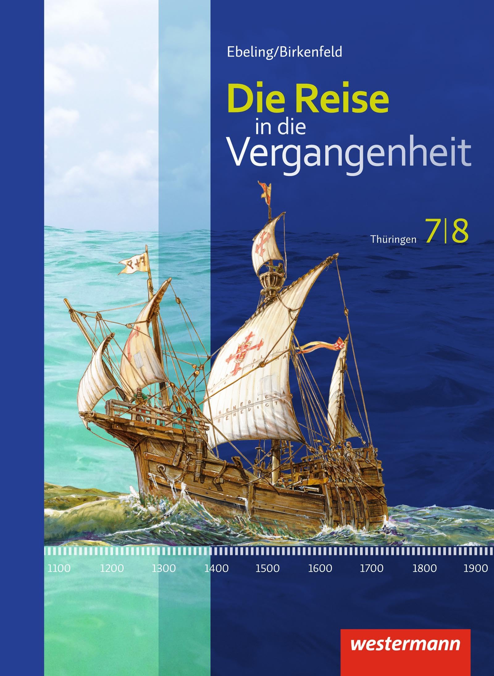 Die Reise in die Vergangenheit - Ausgabe 2012 für Thüringen: Schulbuch 7 / 8