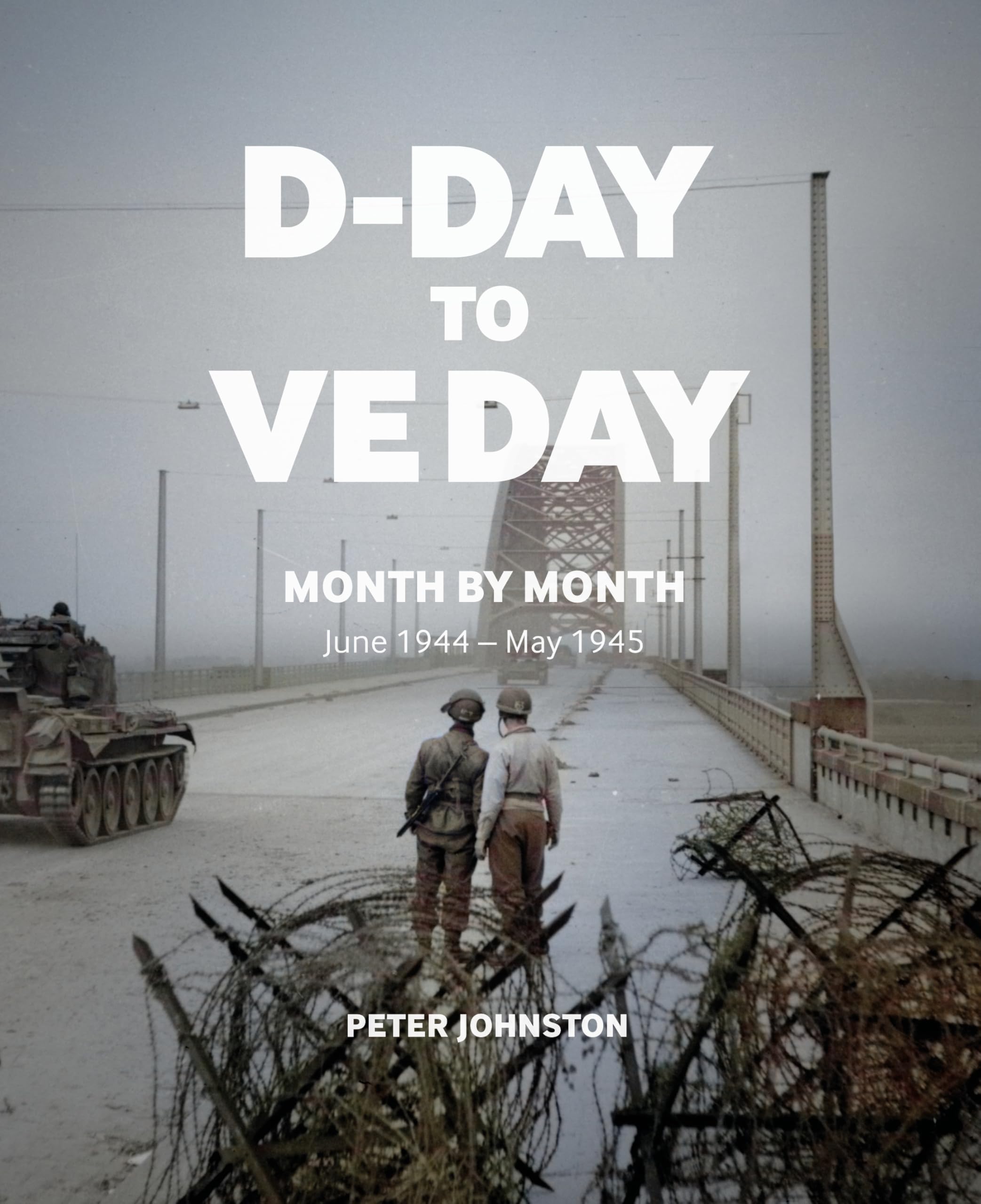 DDay to VE Day by Peter Johnston PAPERBACK 9781912423910