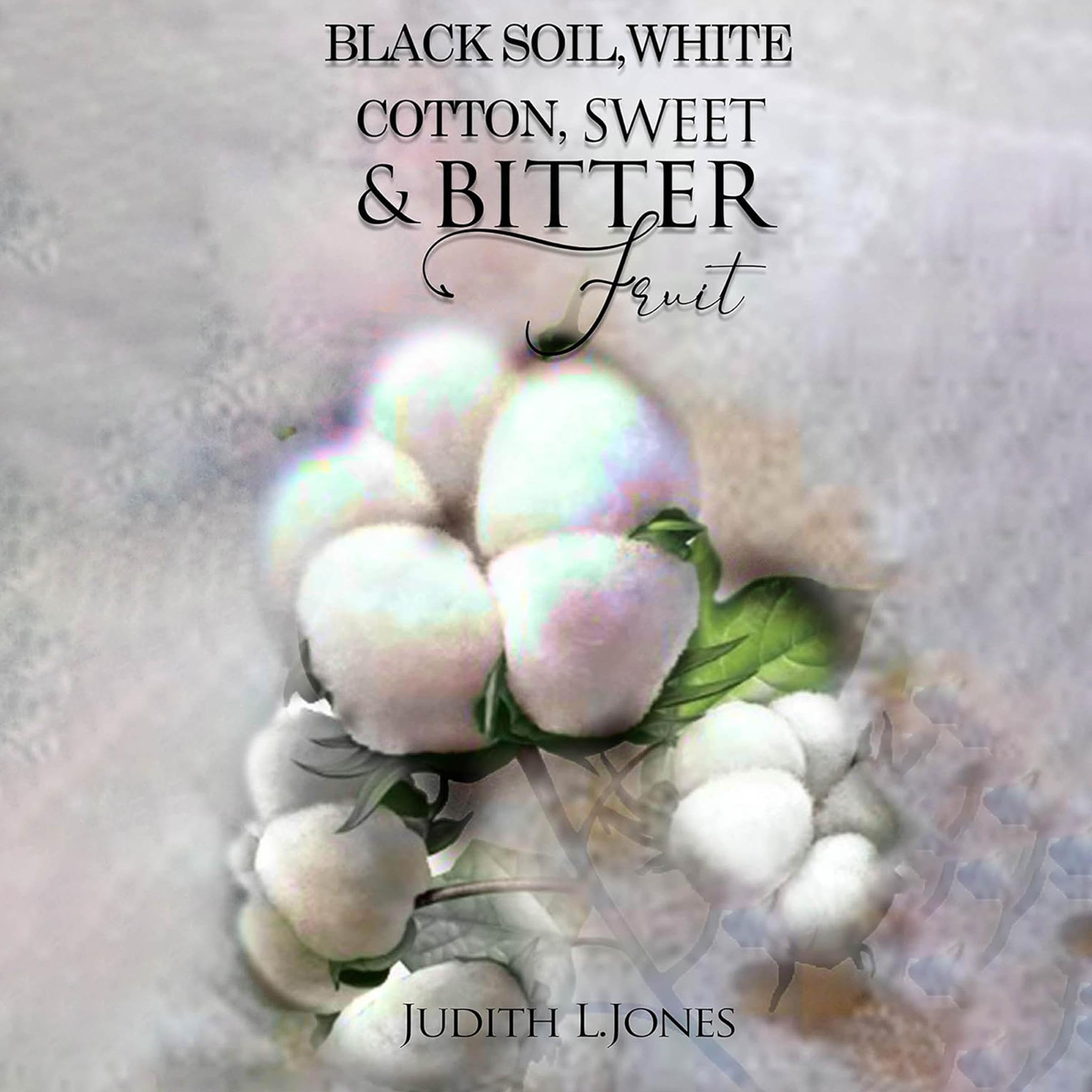 Black Soil, White Cotton, Sweet and Bitter Fruit