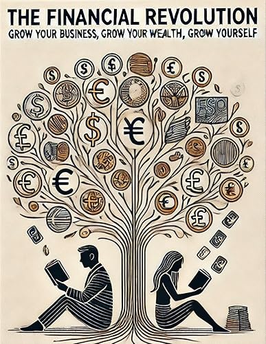 The Wealth Revolution: Achieve Financial Freedom with MRR and AI: Unlock the Secrets of Monthly Recurring Revenue, Master Resale Rights, and Artificial Intelligence to Transform Your Financial Future