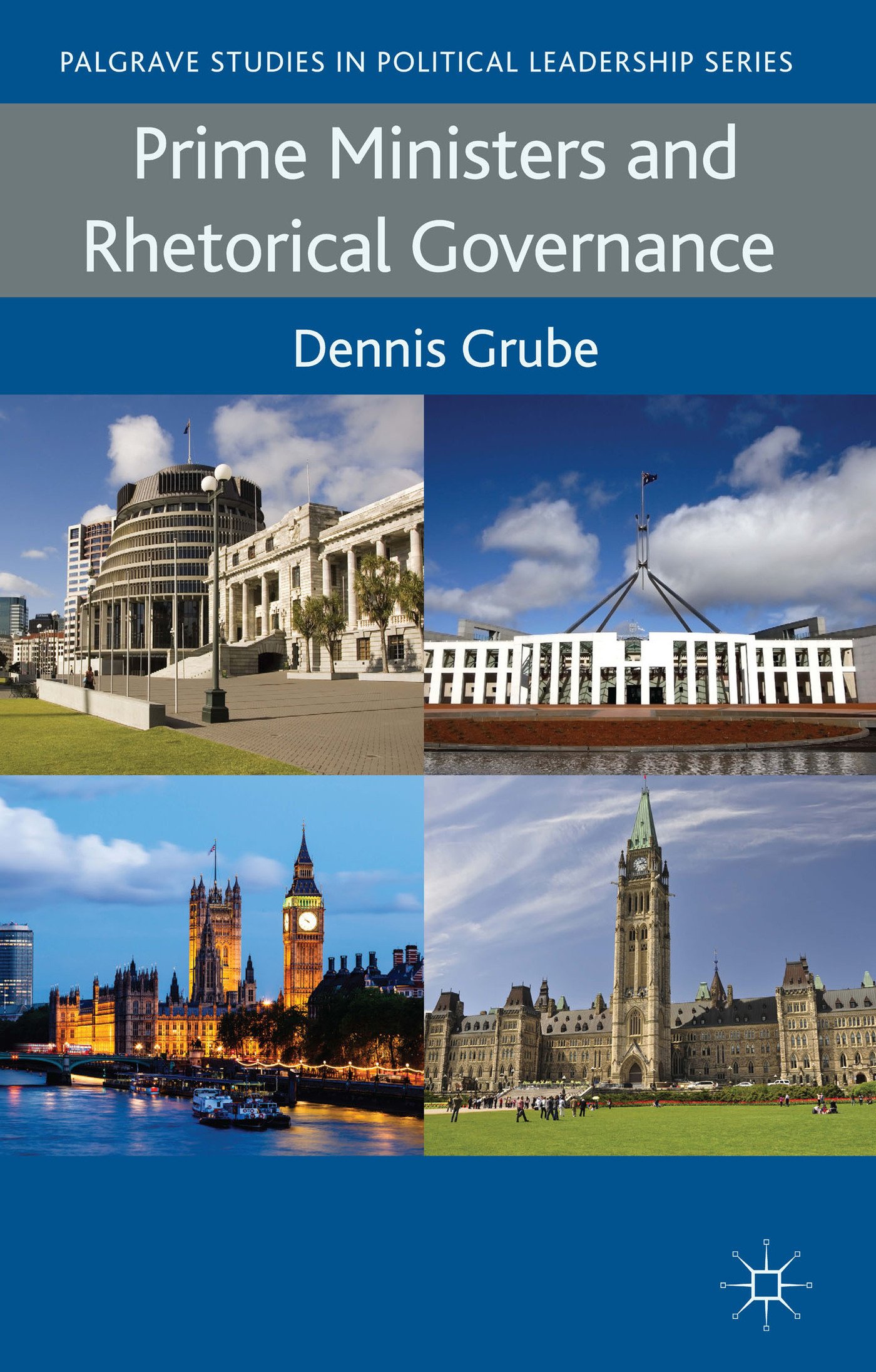 Prime Ministers and Rhetorical Governance (Palgrave Studies in Political Leadership)
