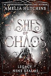 Ashes of Chaos (Legacy of the Nine Realms Book 2)