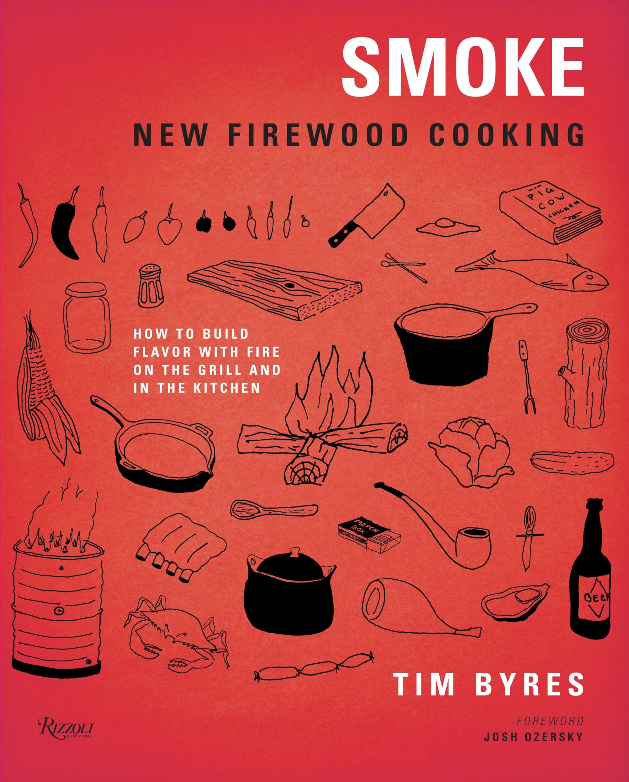 Rizzoli Smoke: New Firewood Cooking: How To Build Flavor with Fire on the Grill and in