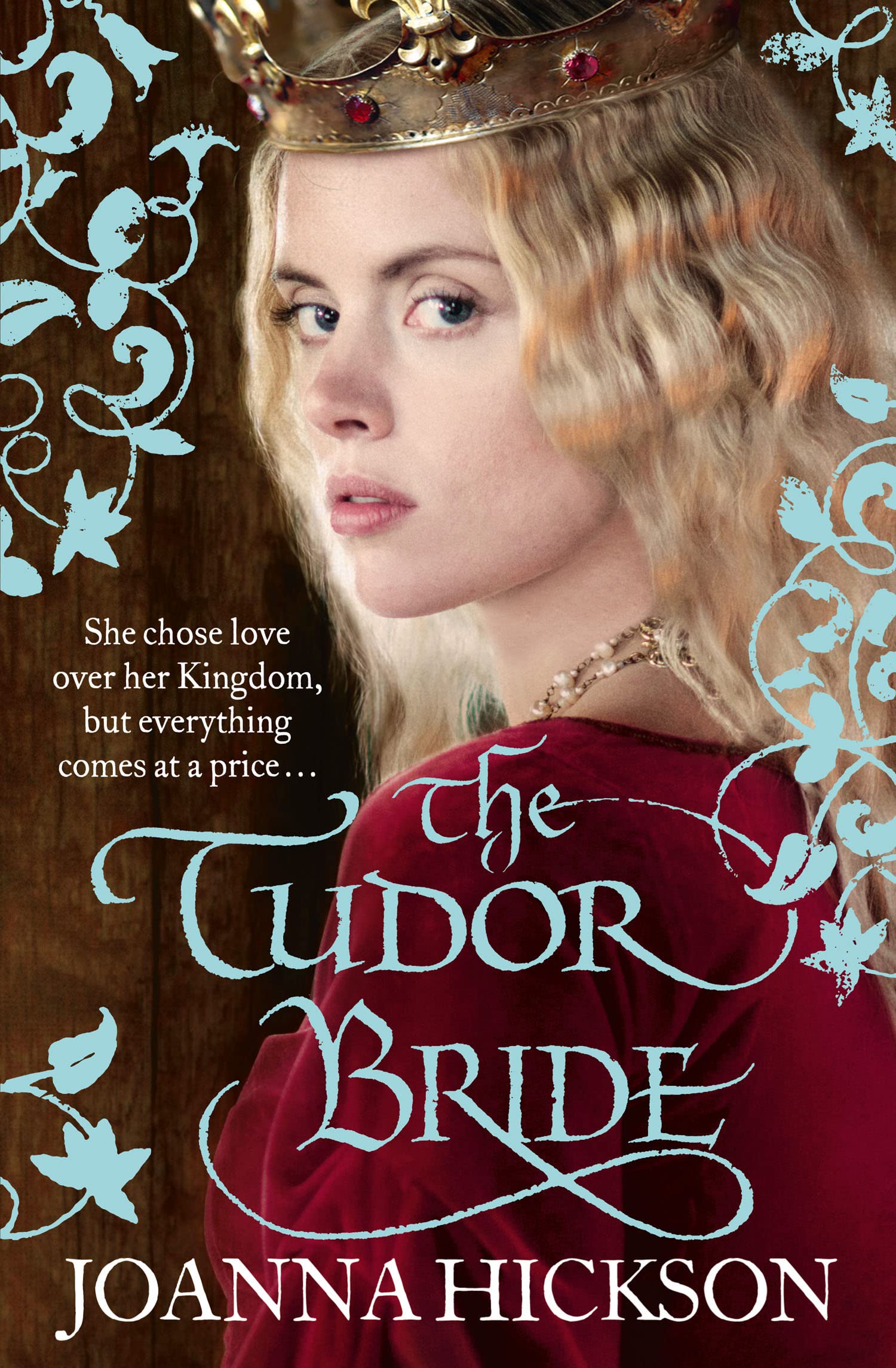 The Tudor Bride: A Captivating Historical Novel of Royal Secrets and Forbidden Passion