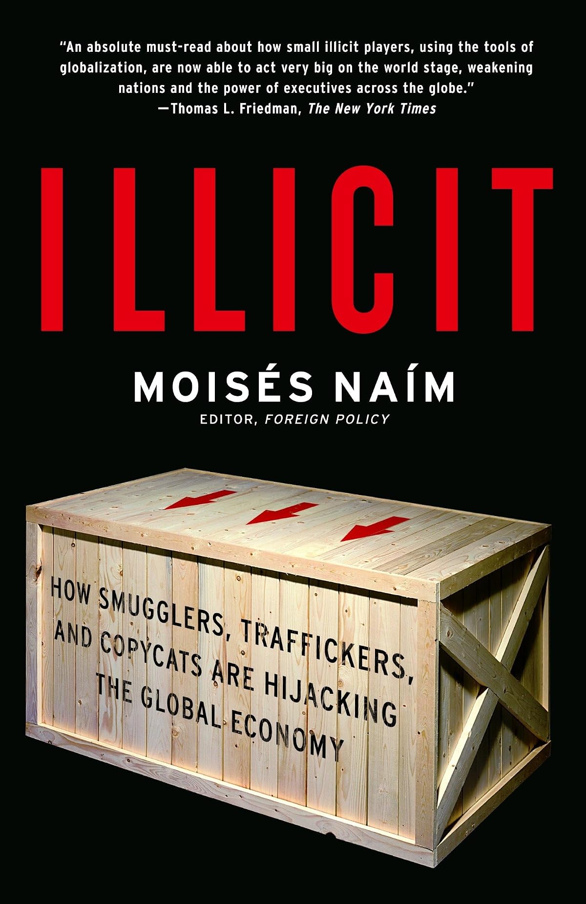 Illicit: How Smugglers, Traffickers and Copycats Are Hijacking the Global