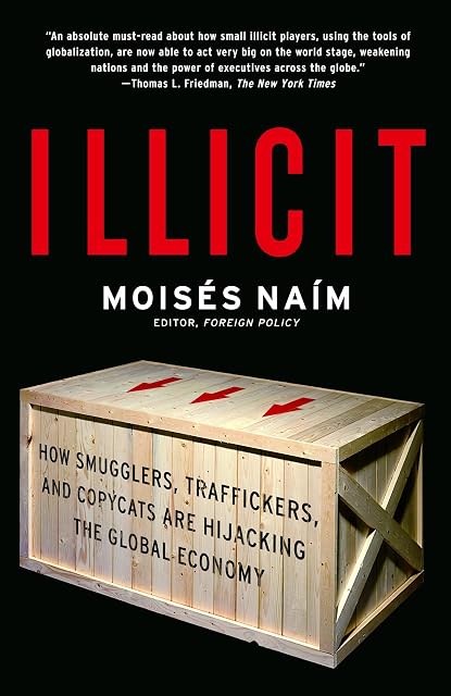 Portada de Illicit: How Smugglers, Traffickers, and Copycats are Hijacking the Global Economy