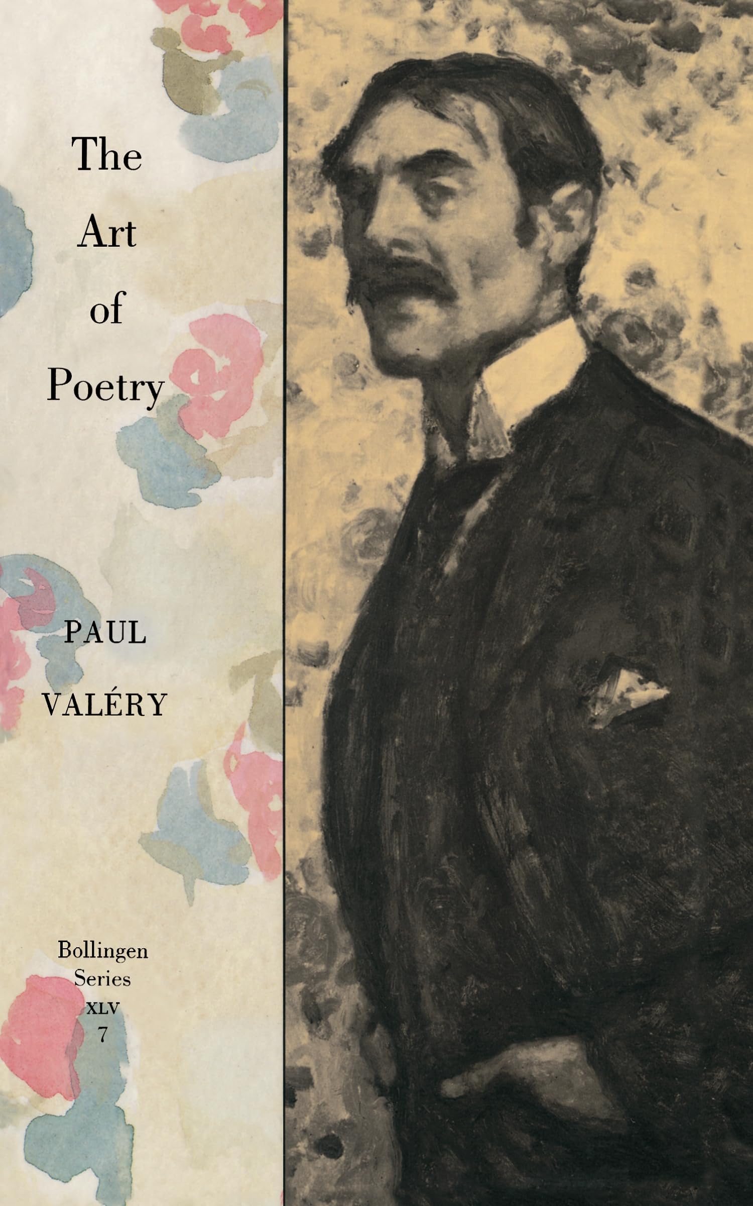 Collected Works of Paul Valery V 7 The Art of Poetry With an Introduction By T S Elliot: Art of Poetry (Collected Works of Paul Valery)