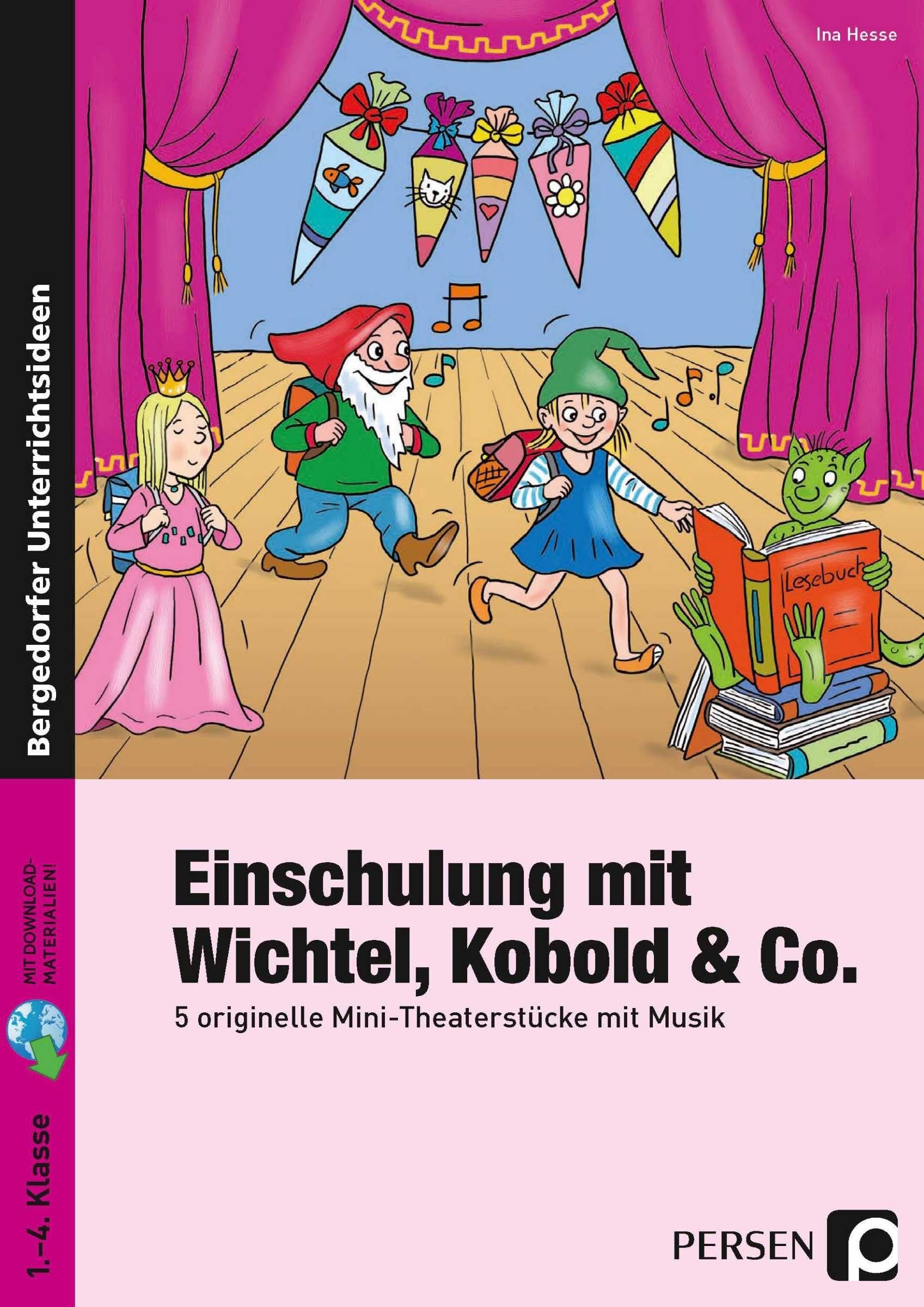 Einschulung mit Wichtel, Kobold & Co.: 5 originelle Mini-Theaterstücke mit Musik (1. bis 4. Klasse)