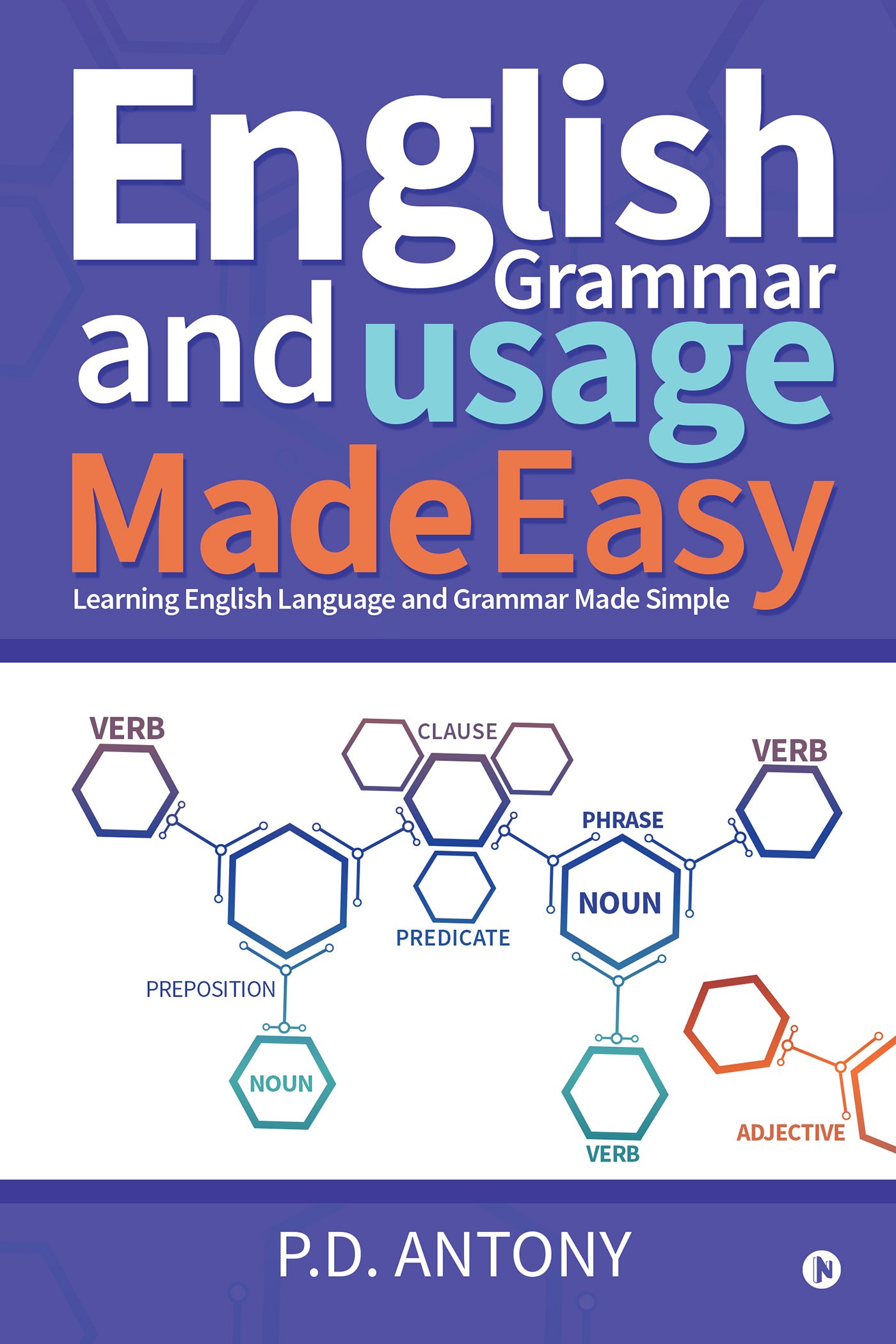 English Grammar and Usage Made Easy: Learning English Language and Grammar Made Simple