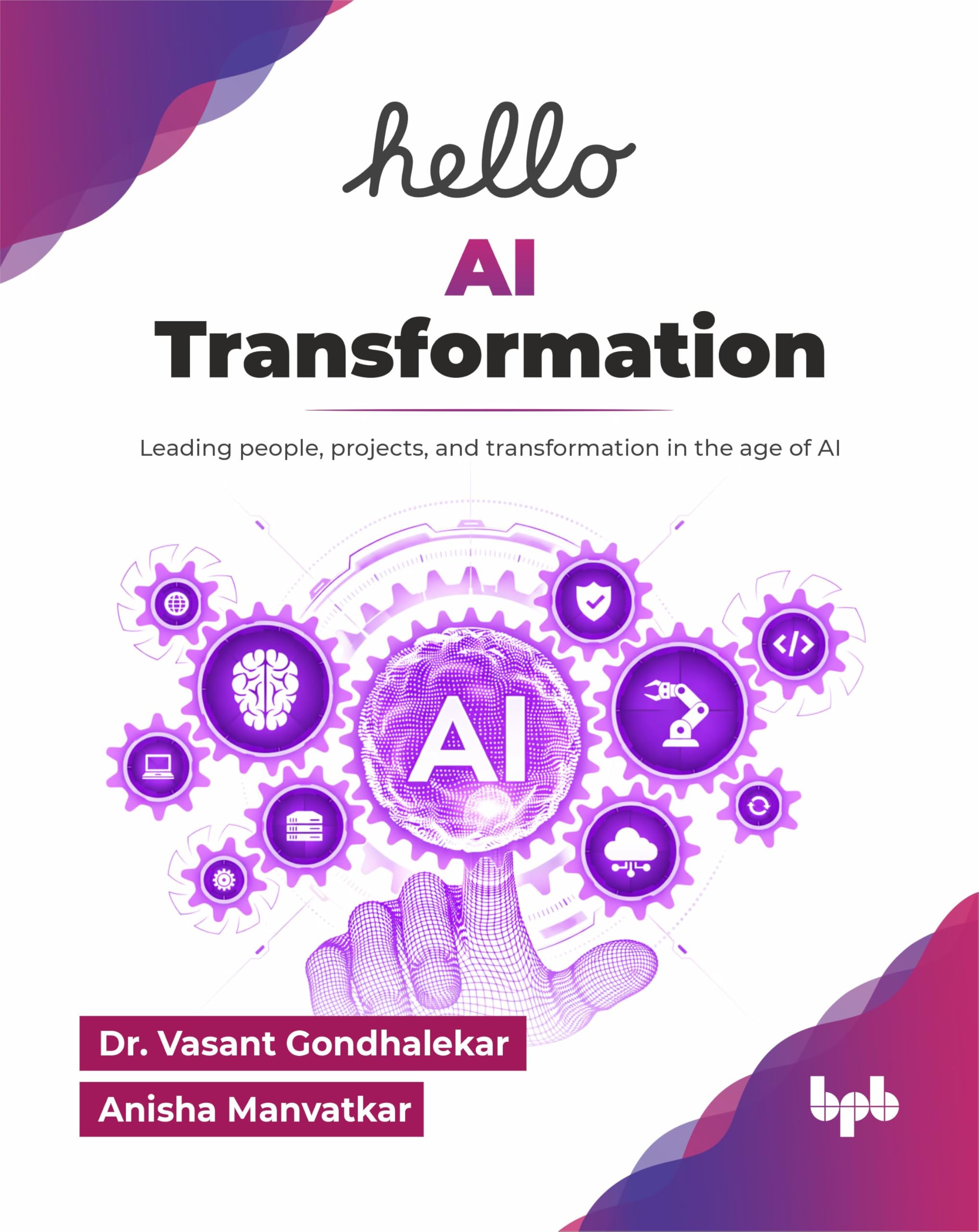 Hello AI Transformation: Leading people, projects, and transformation in the age of AI (English Edition)