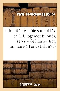 Salubrité des hôtels meublés et de 110 logements loués, service de l'inspection sanitaire à Paris