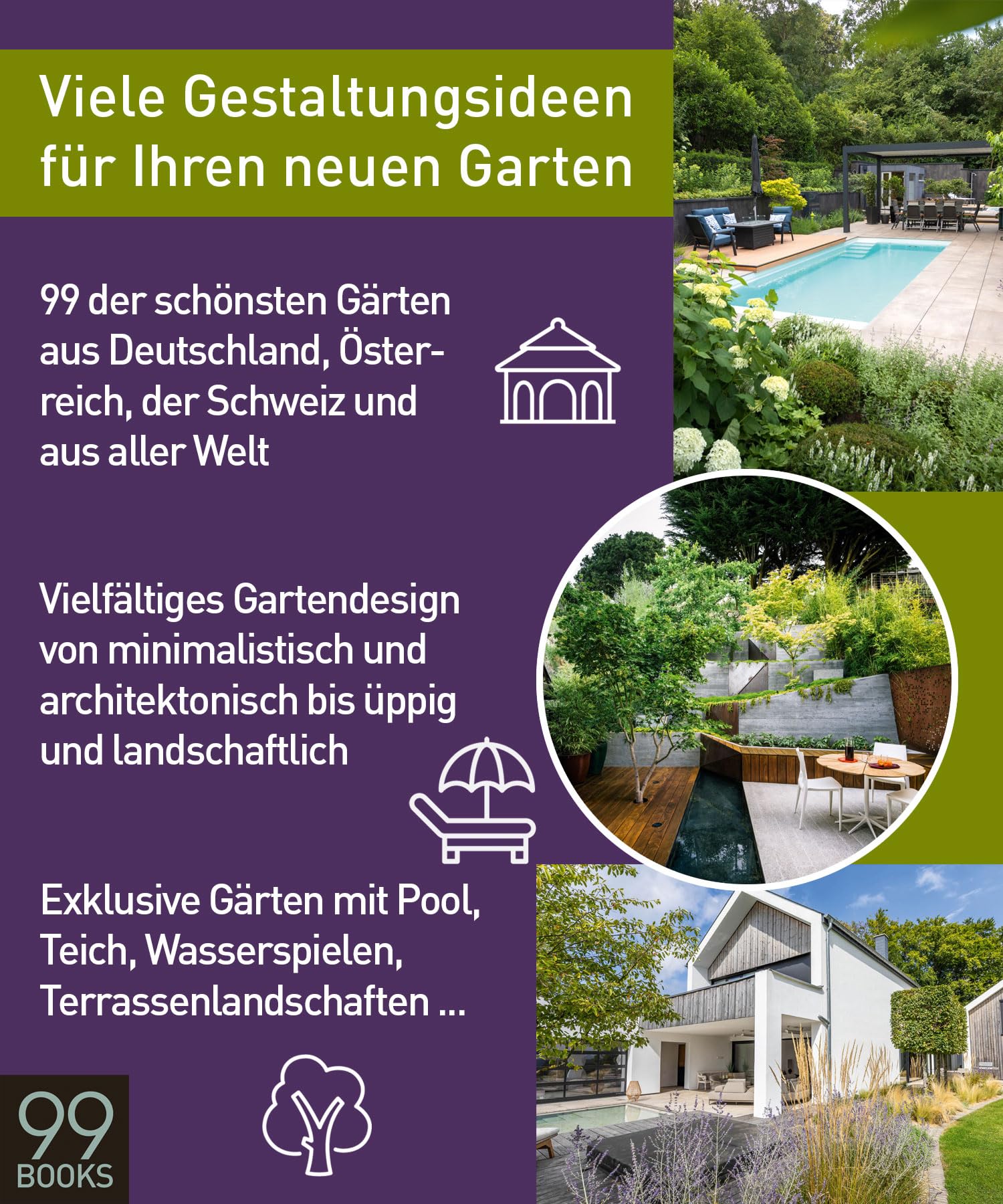 DIE 99 SCHÖNSTEN PRIVATEN GÄRTEN (und der 100ste wird Ihrer): Ein Bildband mit exklusiven Gartenanlagen aus aller Welt. Designideen und Inspirationen für Ihre Gartengestaltung