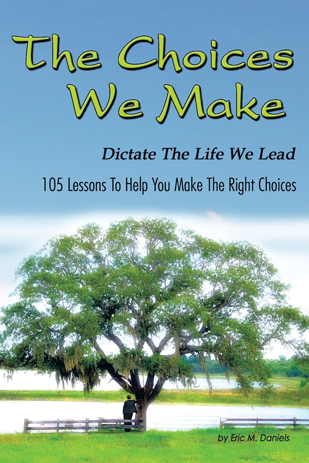 The Choices We Make Dictate the Life We Lead 105