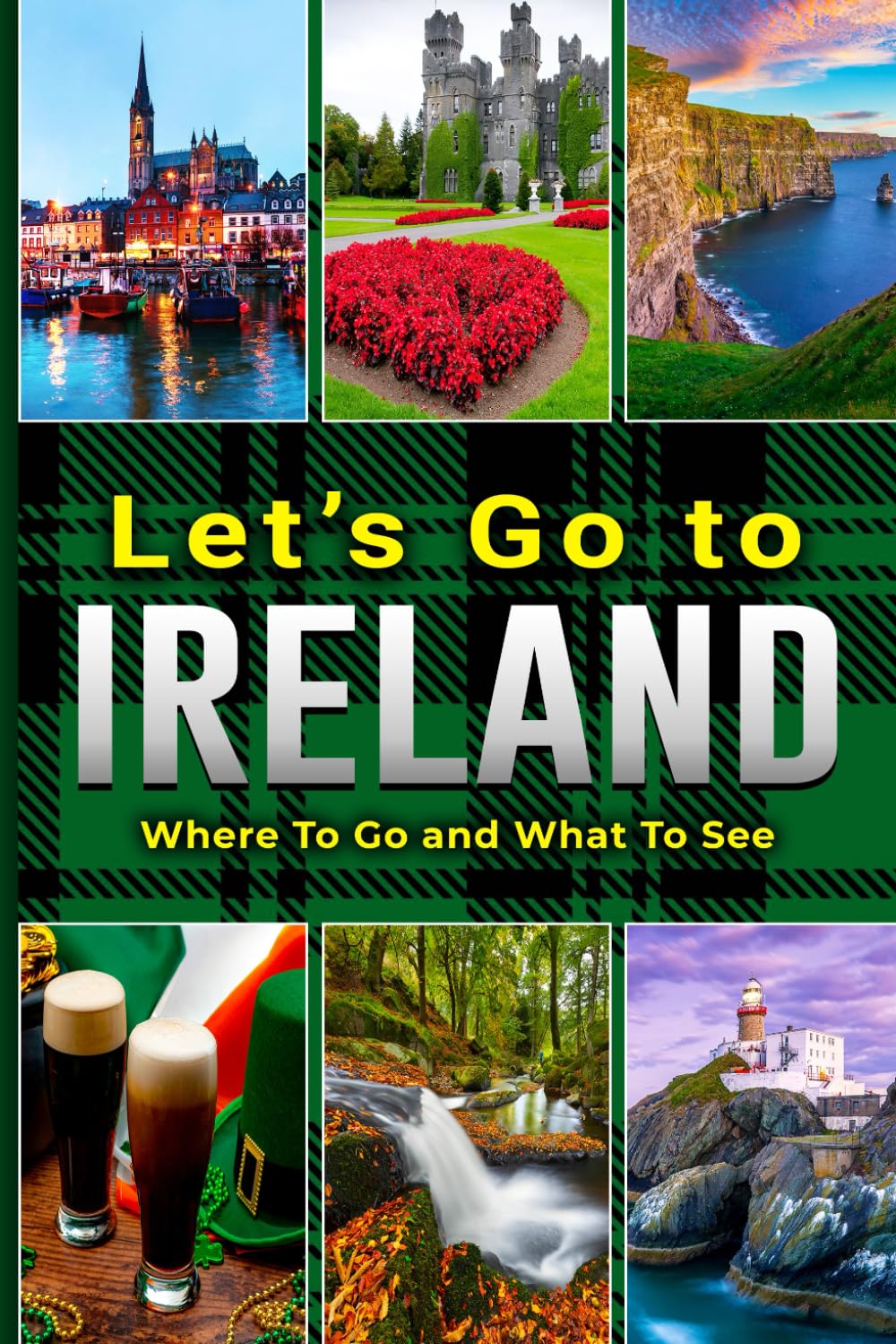 Let's Go to Ireland: Where To Go and What To See