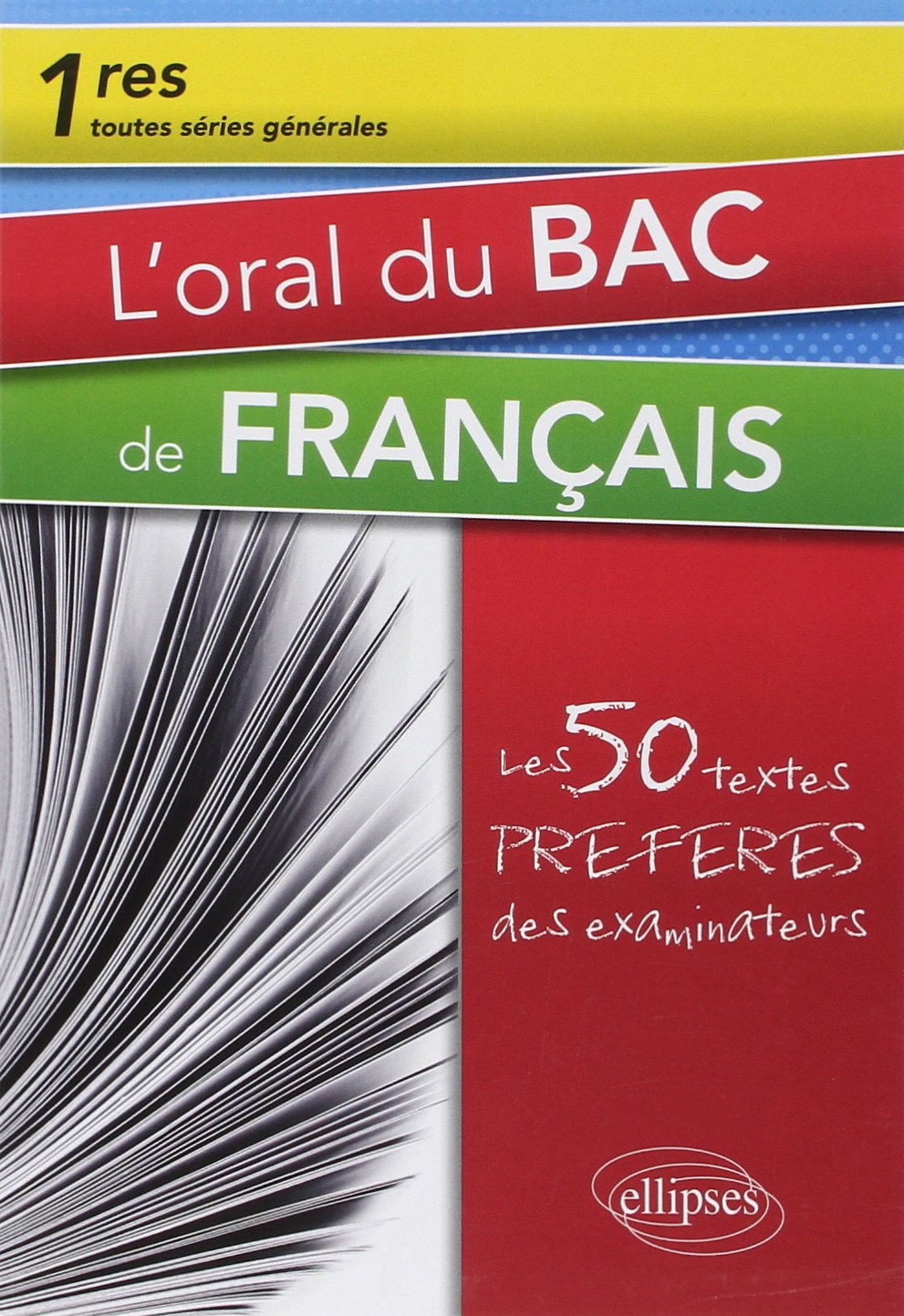L'oral du bac de français. Premières toutes séries. Les 50 textes préférés des examinateurs
