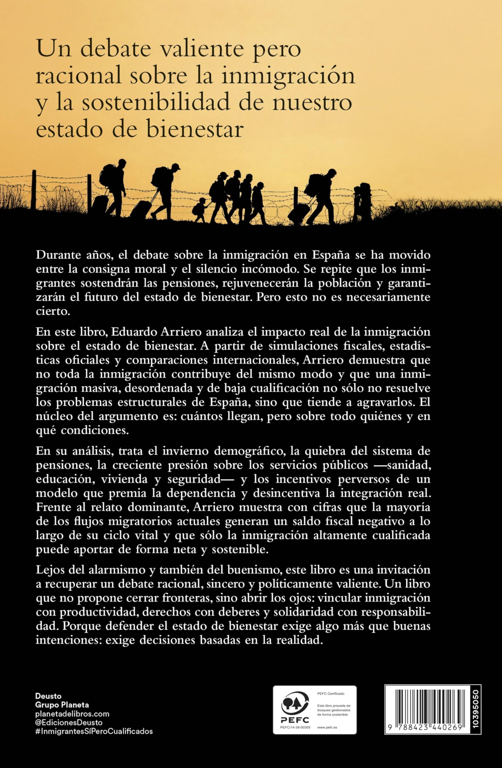 ¿Inmigrantes? Sí, pero cualificados: Por qué una inmigración desordenada, masiva y de baja cualificación pone en riesgo nuestro estado de bienestar (Deusto)