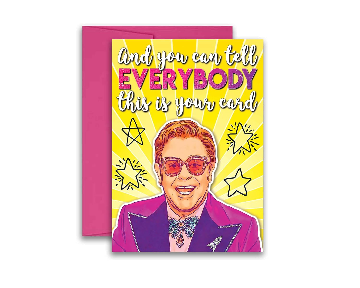 Elton John Inspired Parody Funny Birthday Card Greeting Card Wedding "You Can Tell Everybody This is Your Card" Any Occasion 5x7 inches w/Envelope