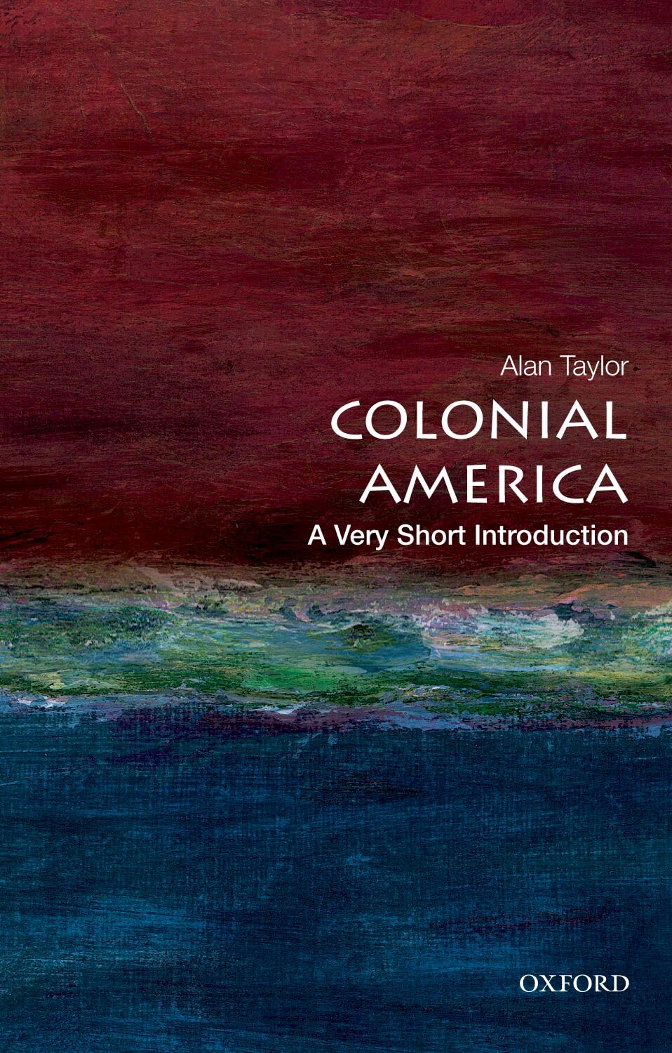 Colonial America: A Very Short Introduction (Ve. Taylor**
