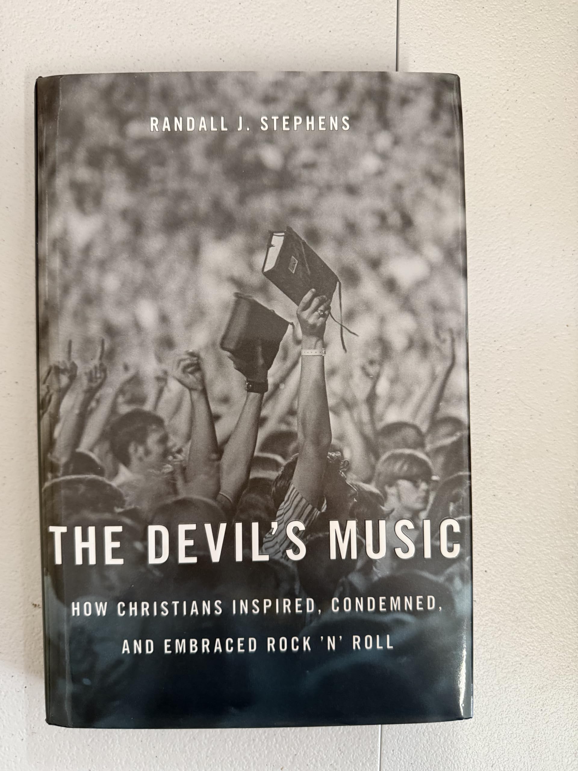 The Devil's Music: How Christians Inspired, Condemned, and Embraced Rock ’n’ Roll
