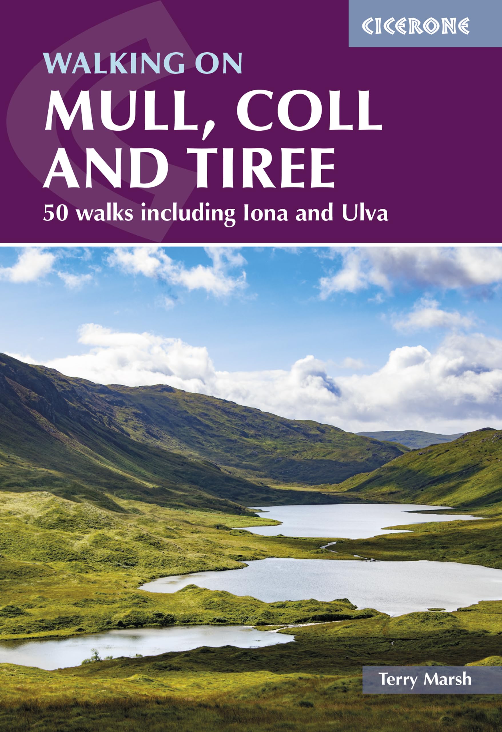 Walking on Mull, Coll and Tiree: 50 walks including Iona and Ulva (Cicerone Walking Guides)